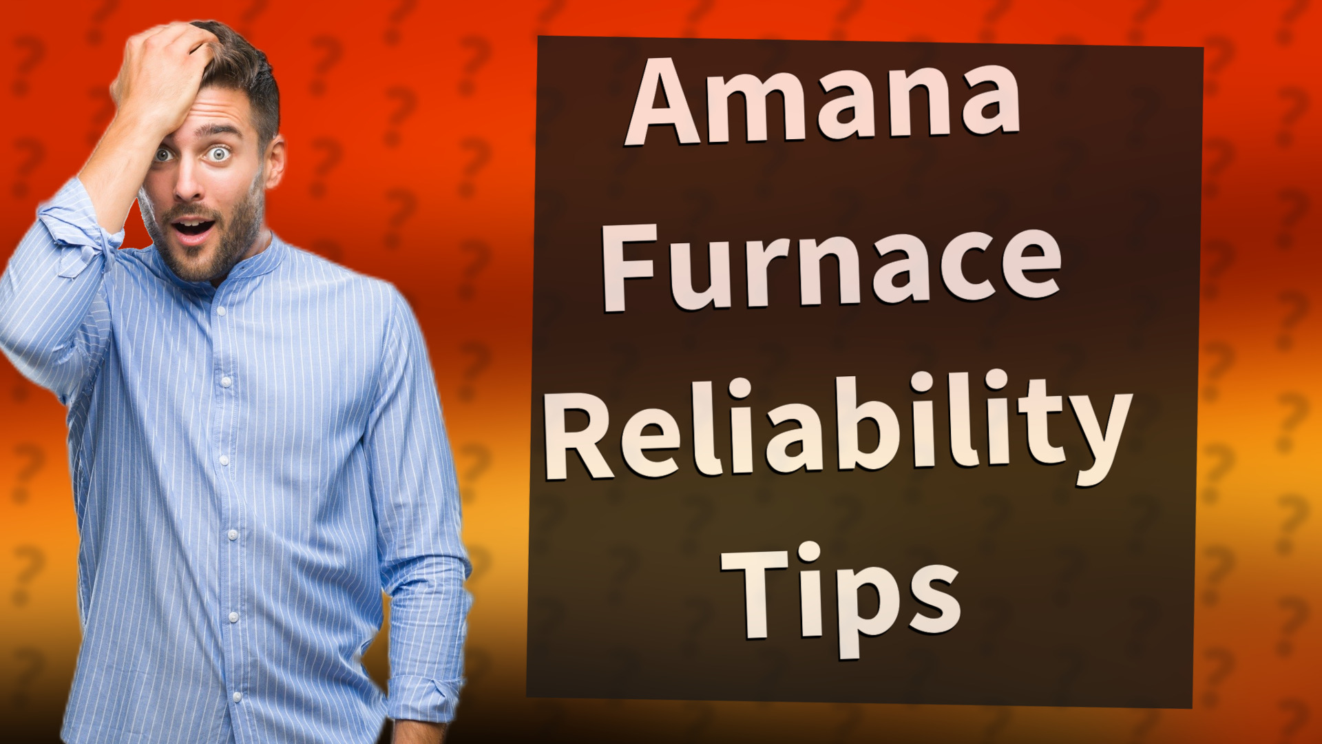 Amana Furnace Reliability Tips