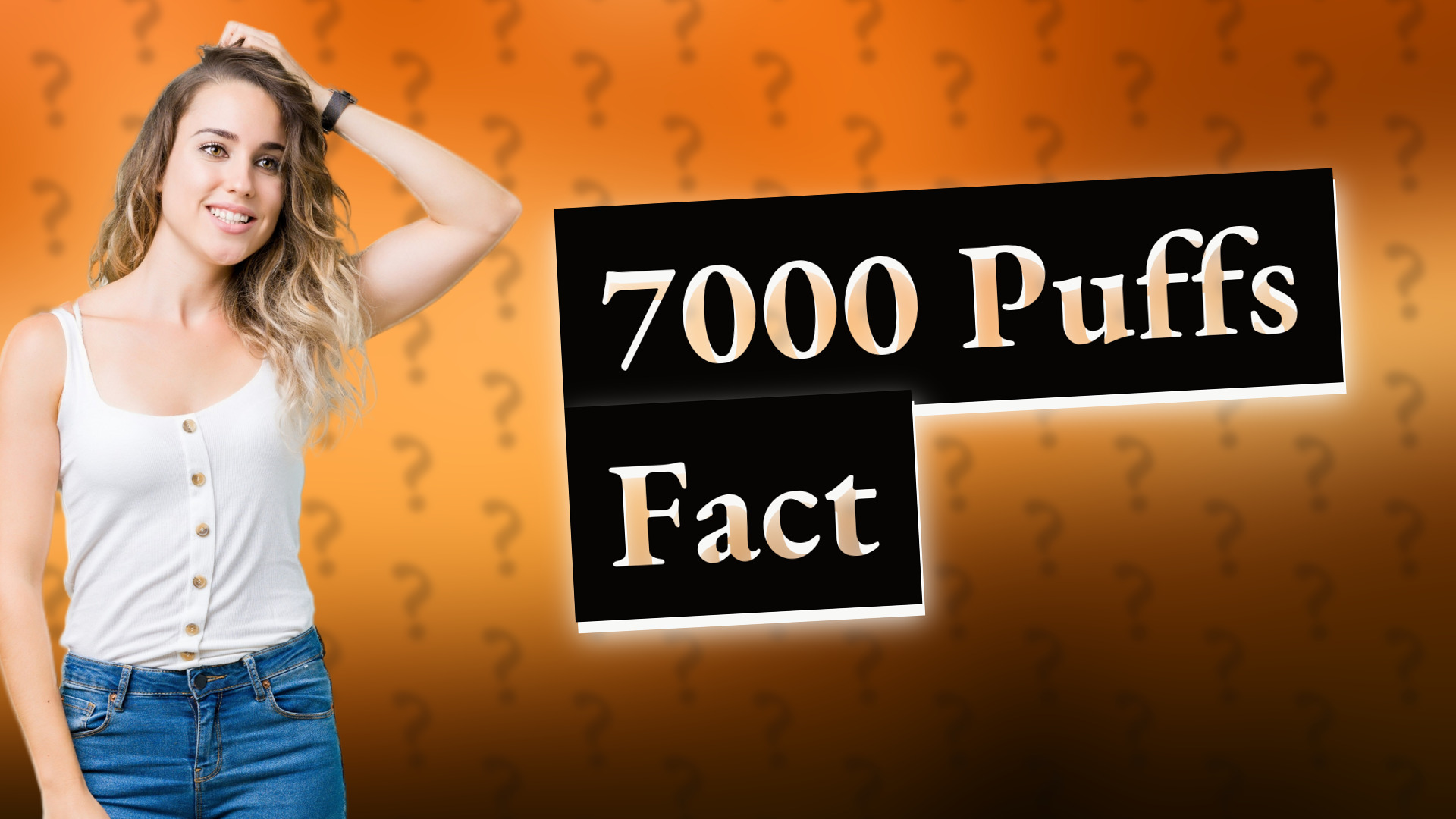 7000 Puffs Fact