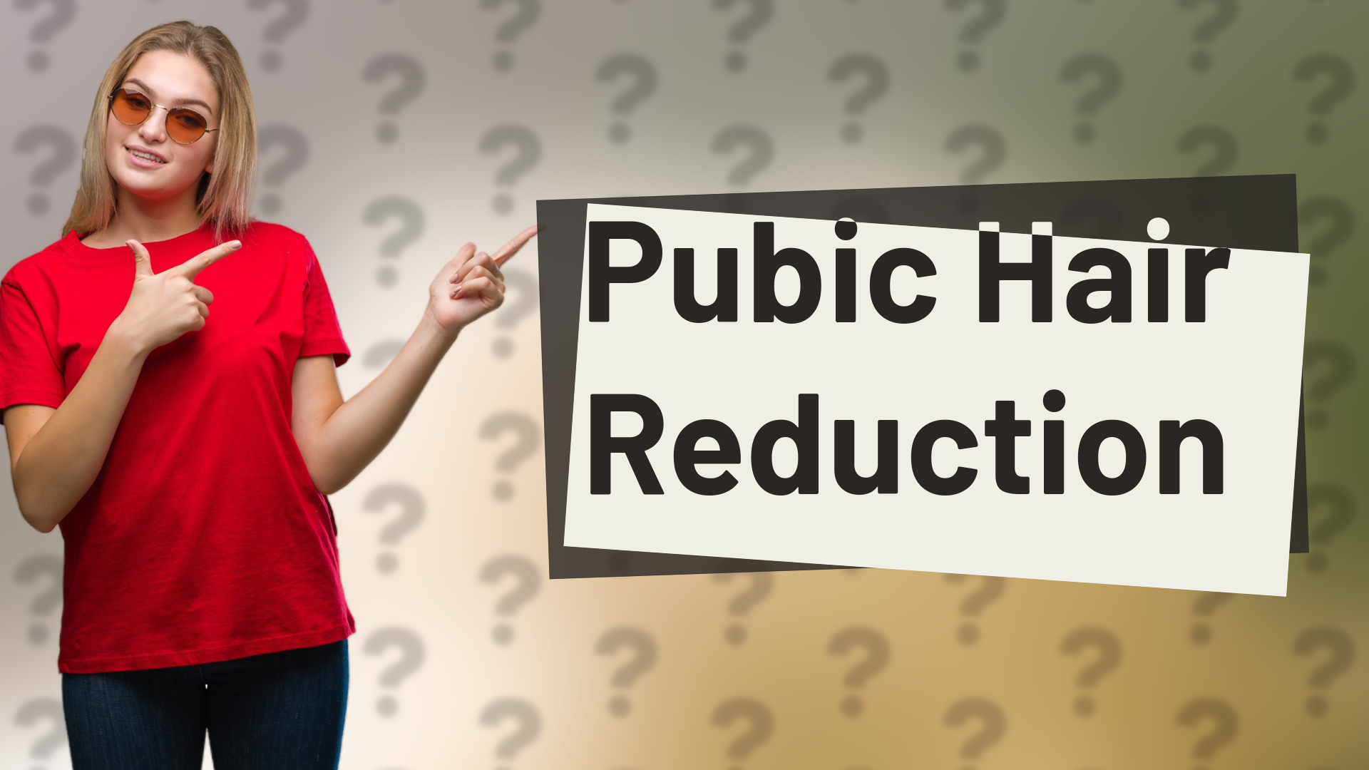 Pubic Hair Reduction