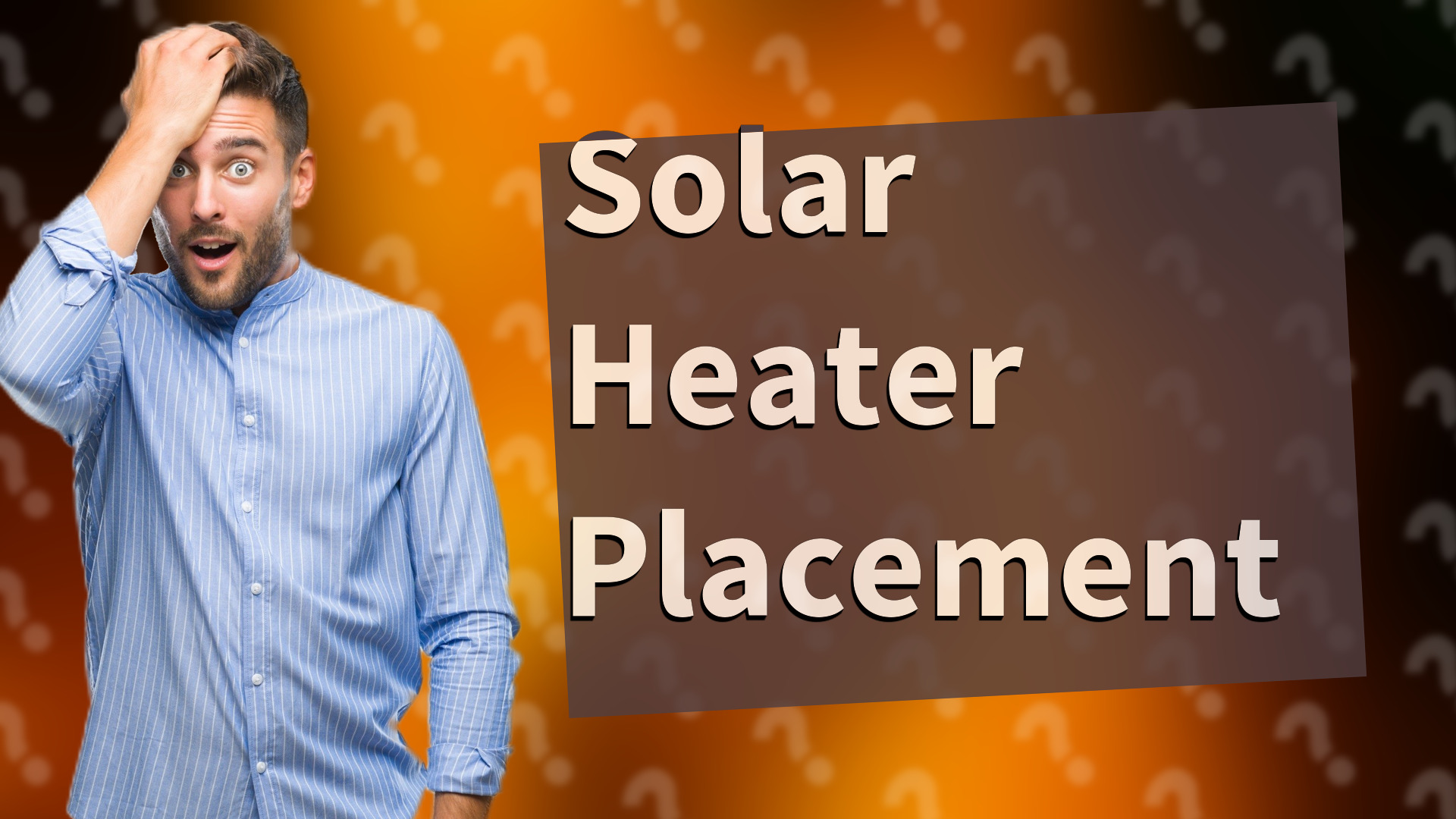 Solar Heater Placement