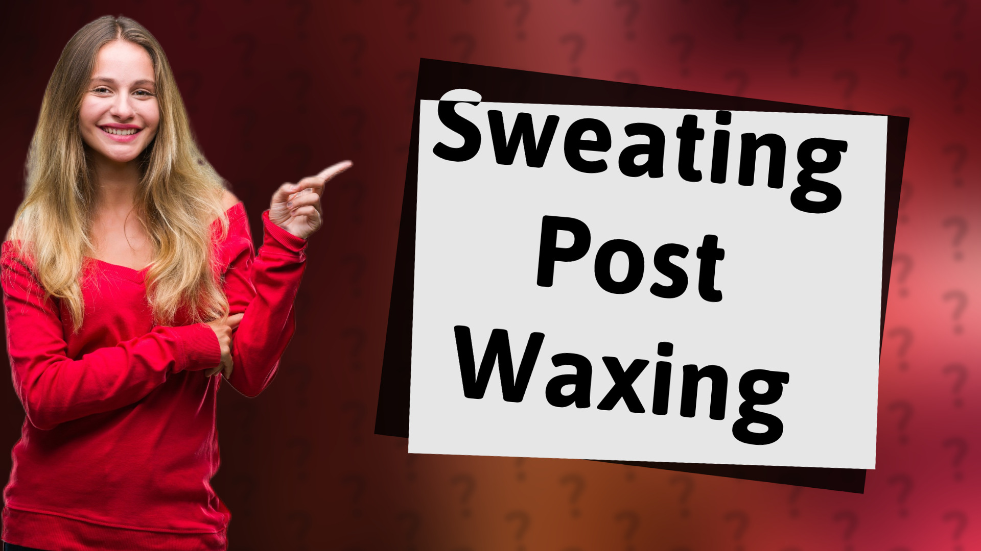 Sweating Post Waxing