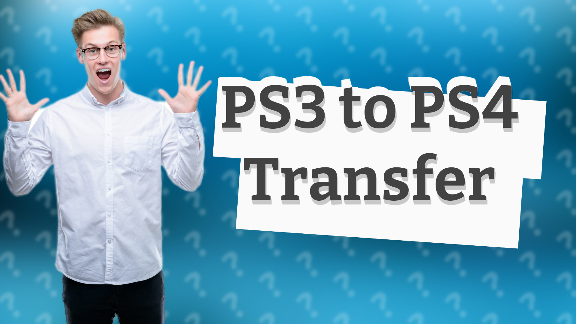PS3 to PS4 Transfer