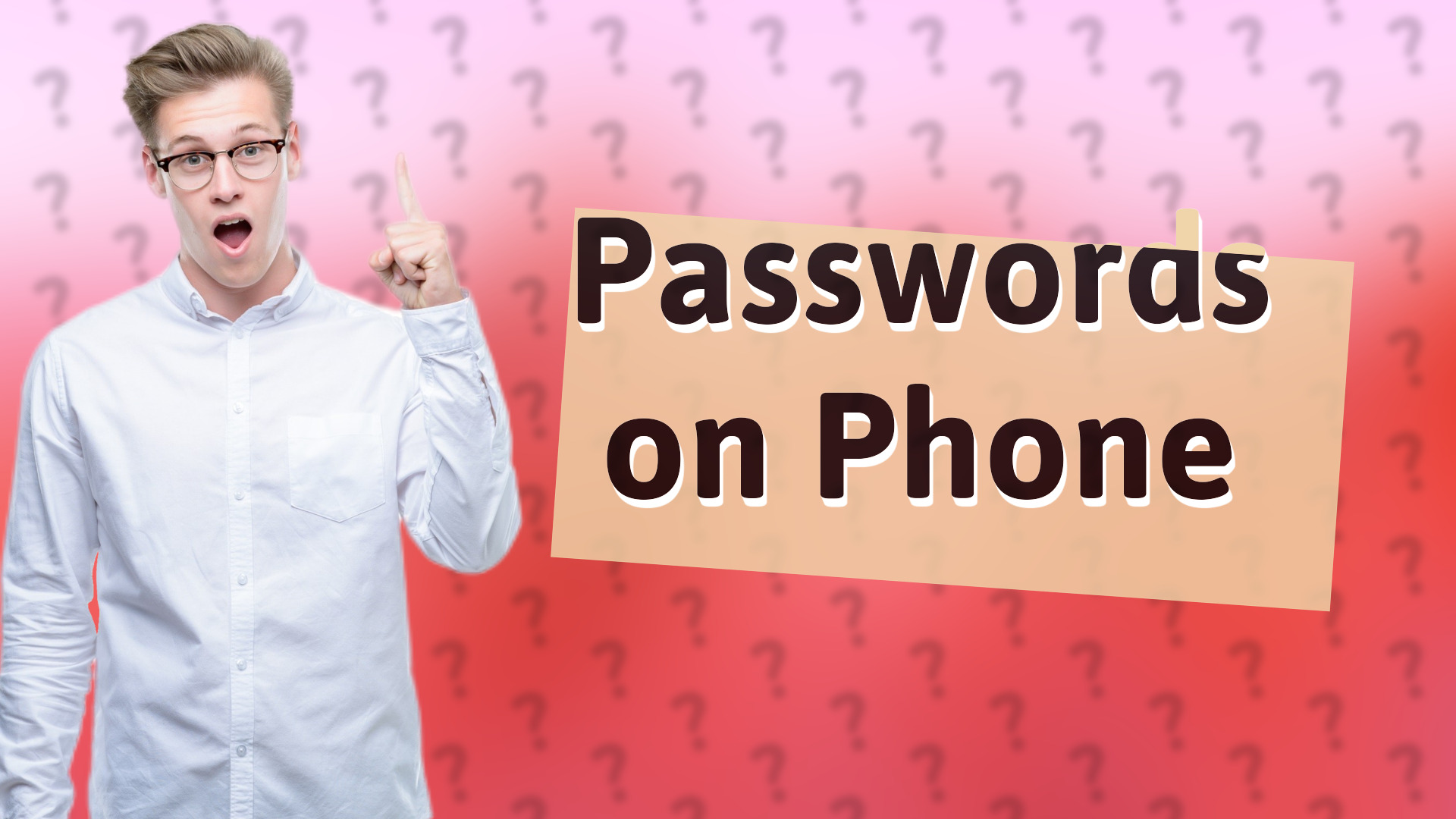 Passwords on Phone