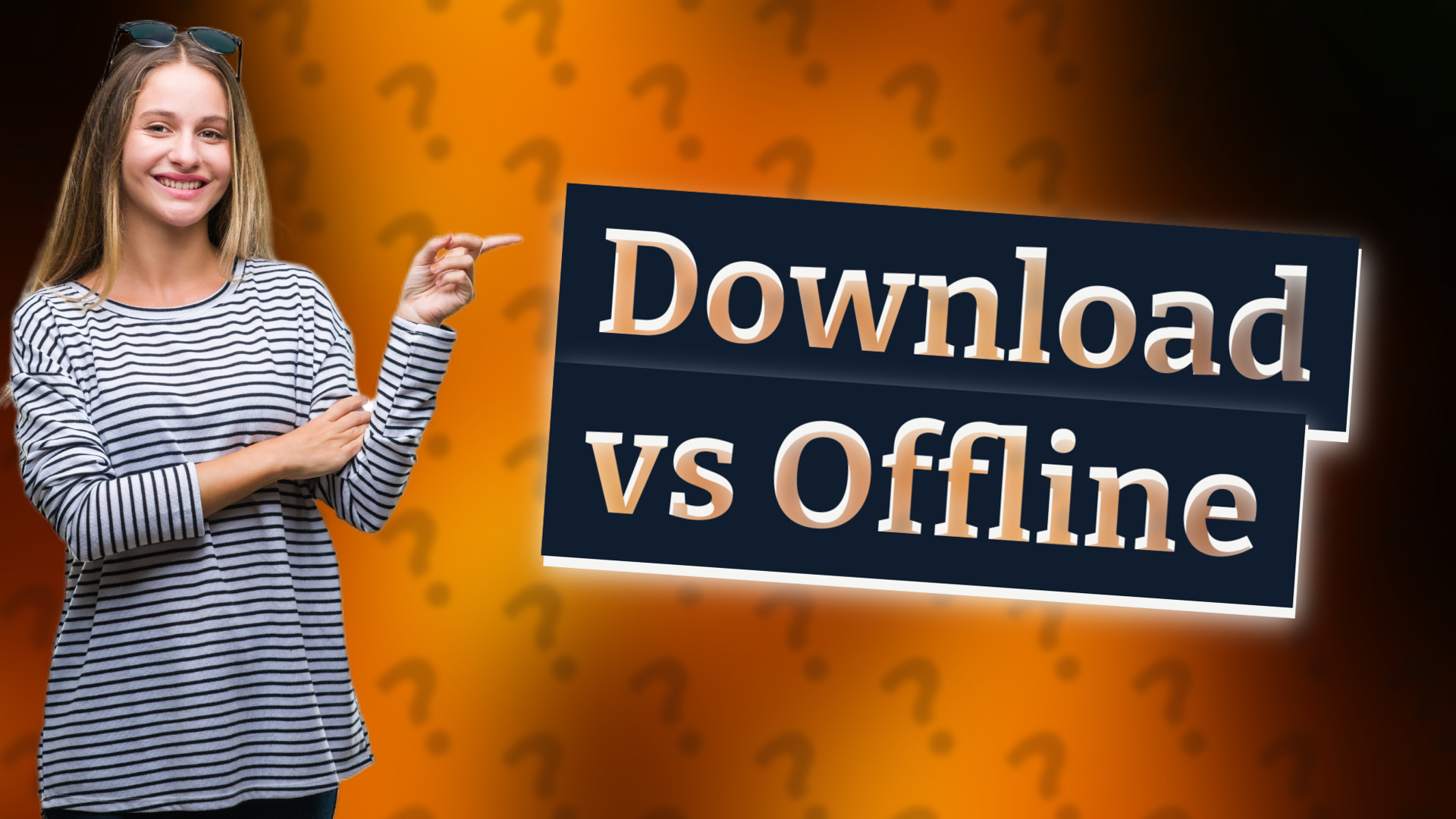 Download vs Offline
