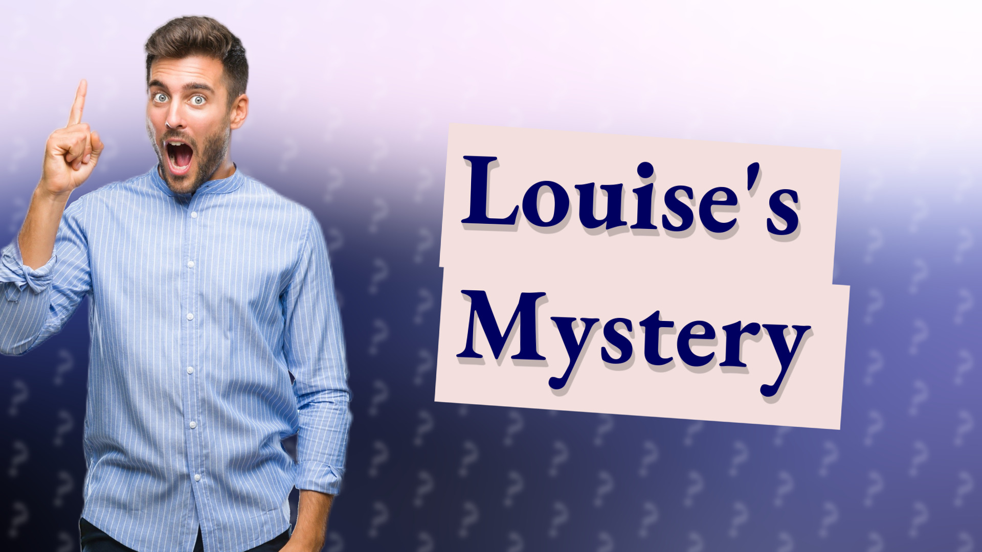 Louise's Mystery