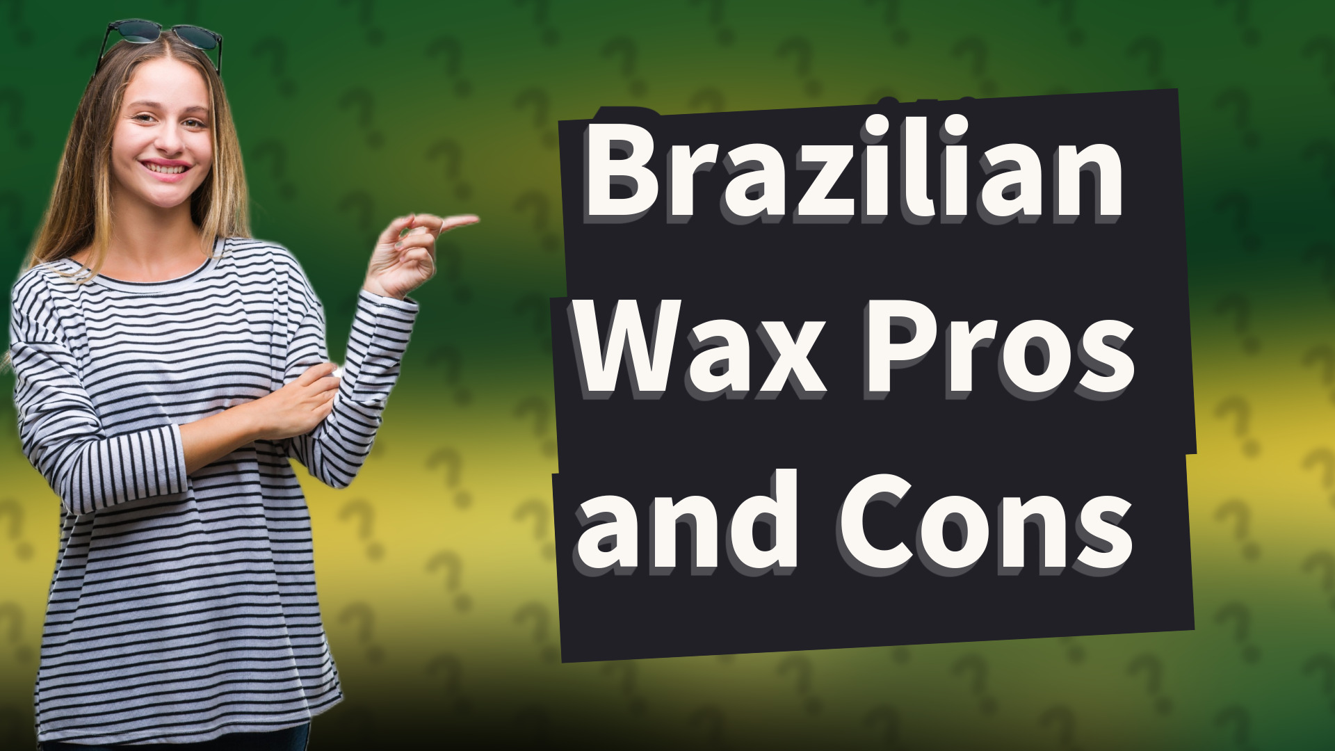 Brazilian Wax Pros and Cons