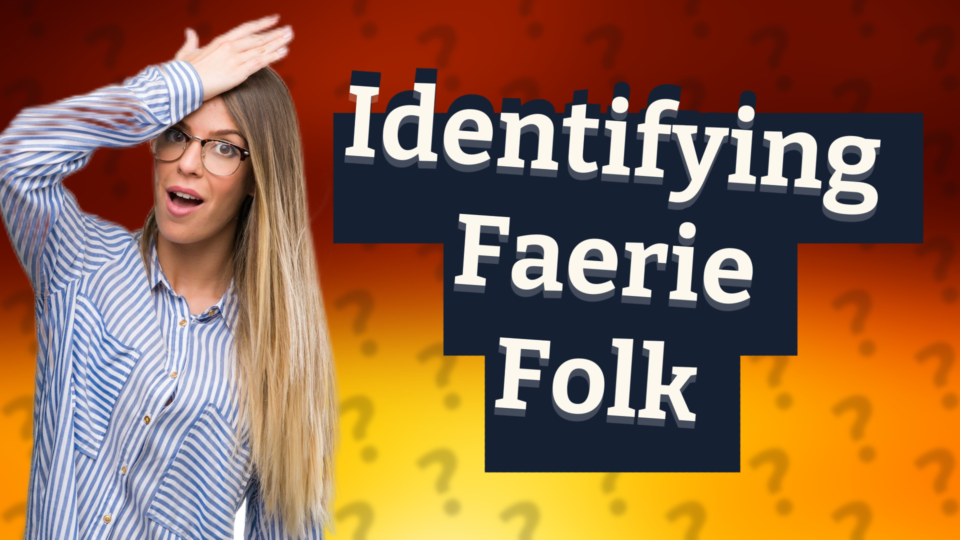 Identifying Faerie Folk