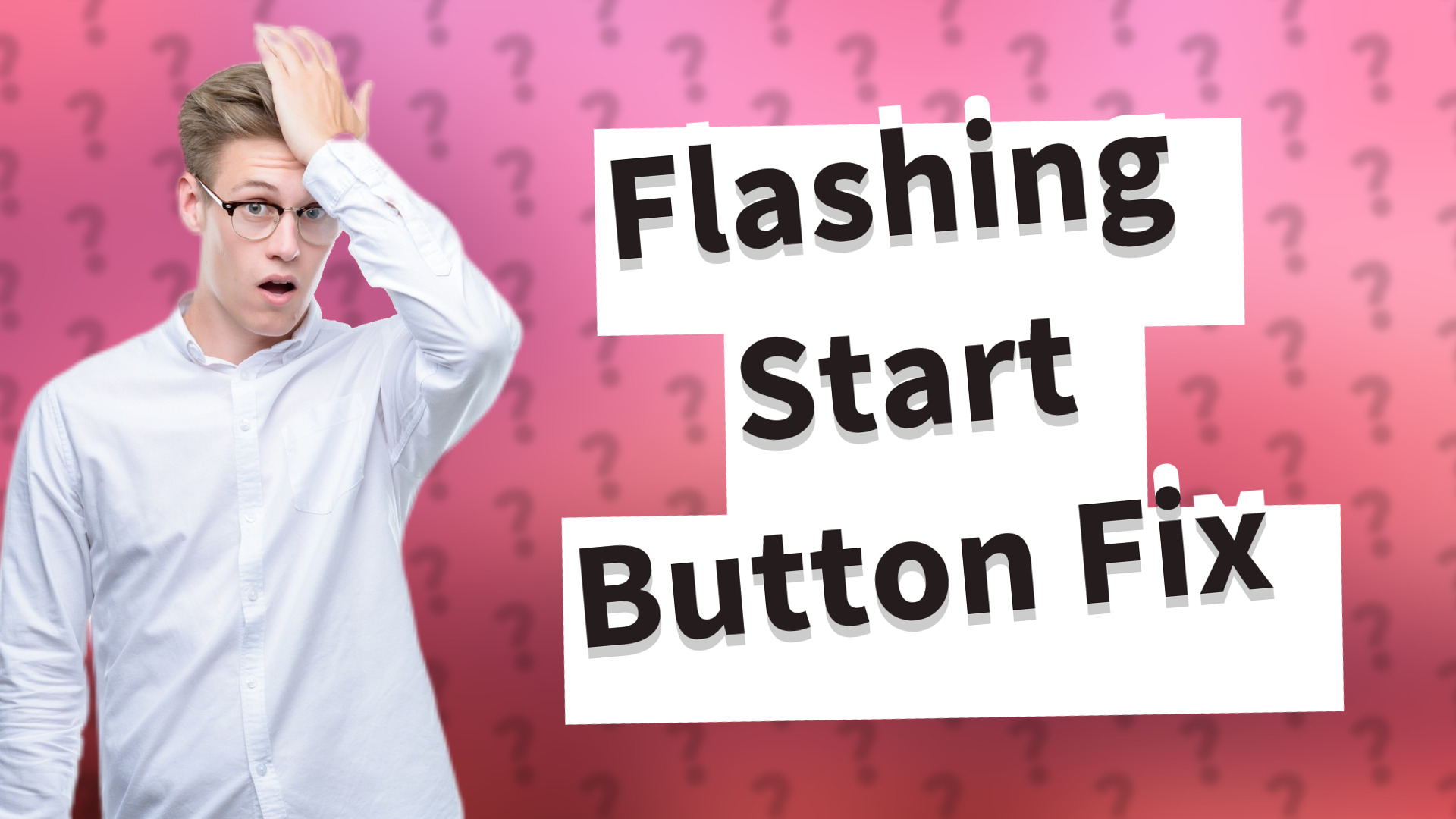 Flashing Start Button Fix