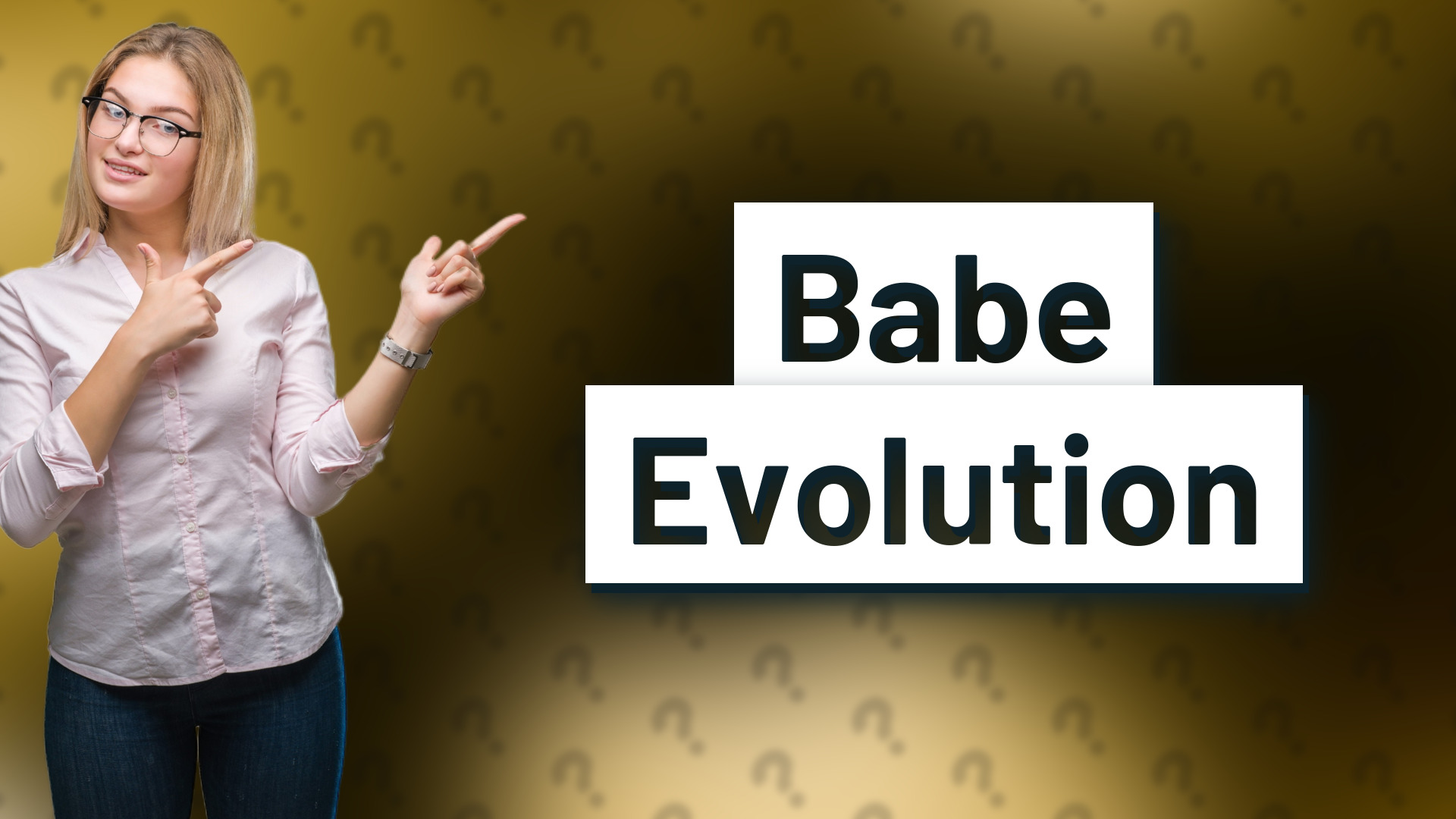 Babe Evolution