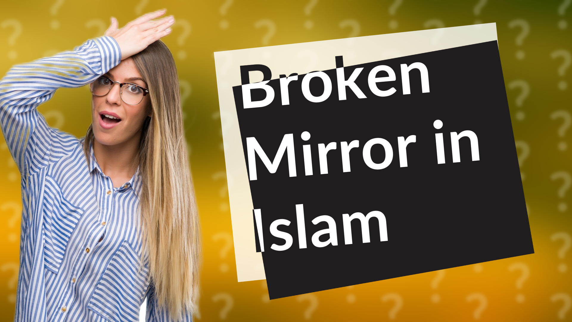 Broken Mirror in Islam