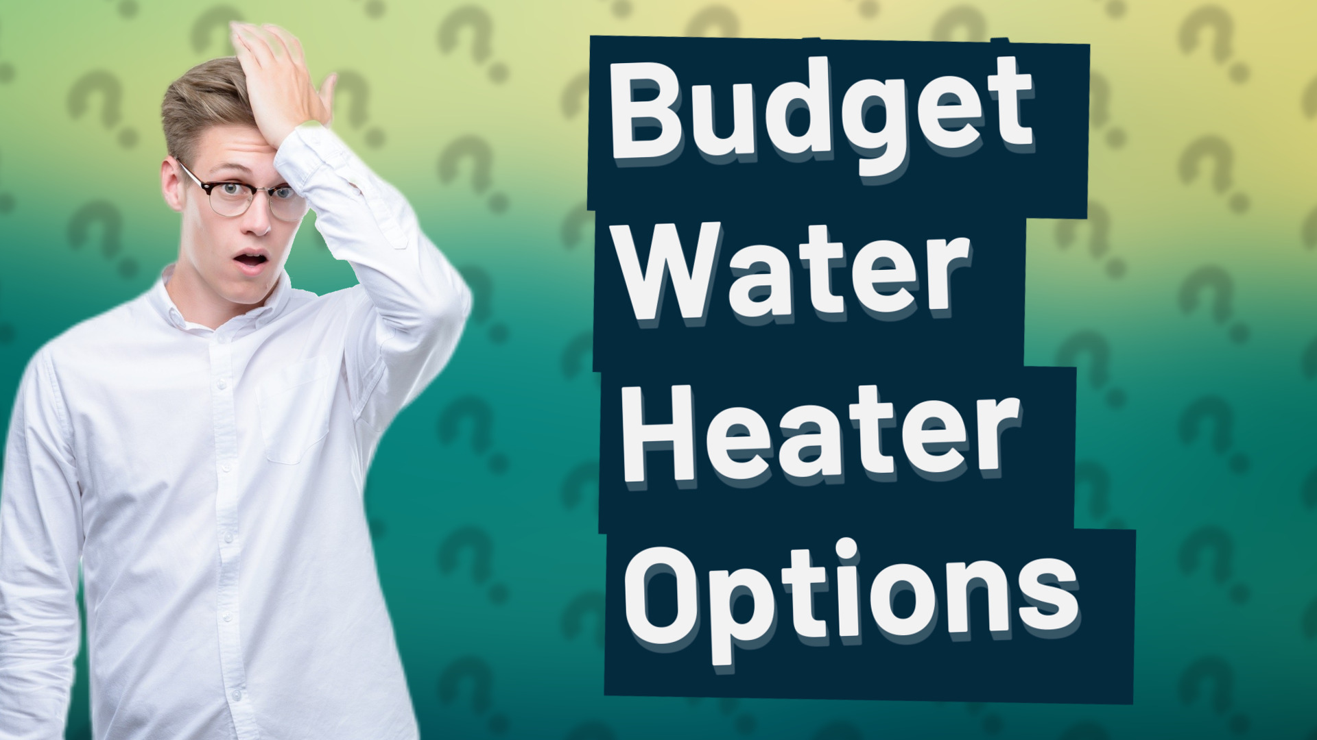 Budget Water Heater Options