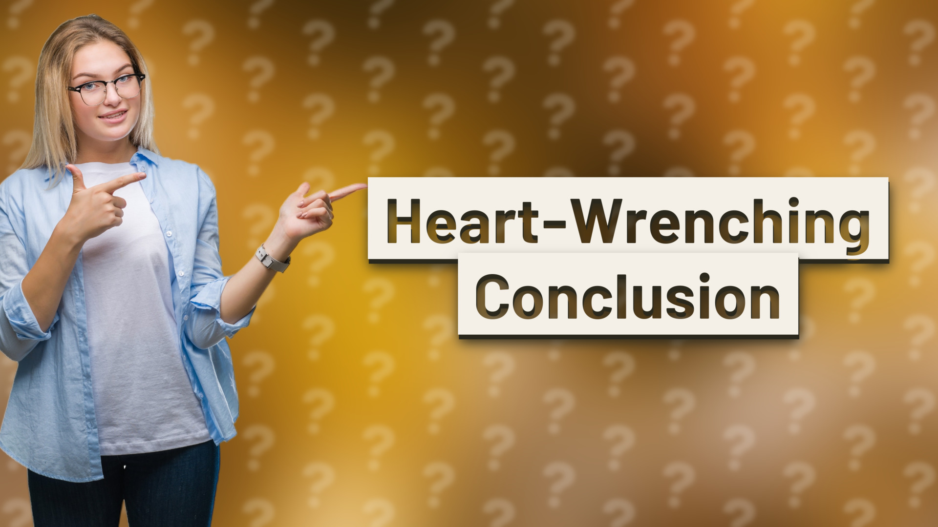 Heart-Wrenching Conclusion