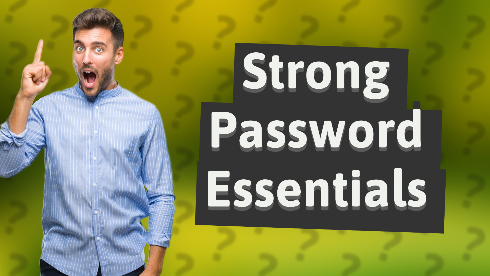 Strong Password Essentials