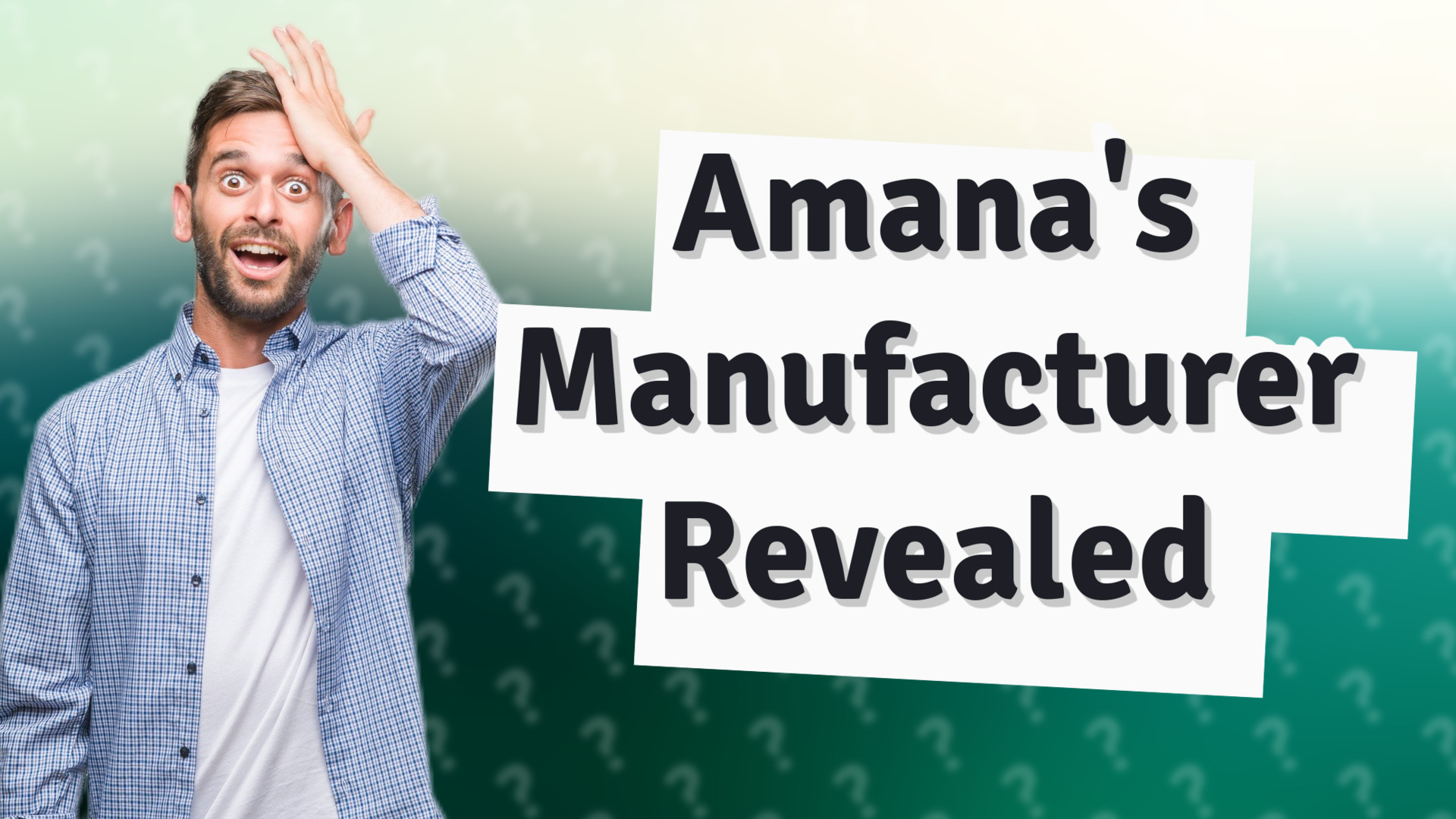 Amana's Manufacturer Revealed