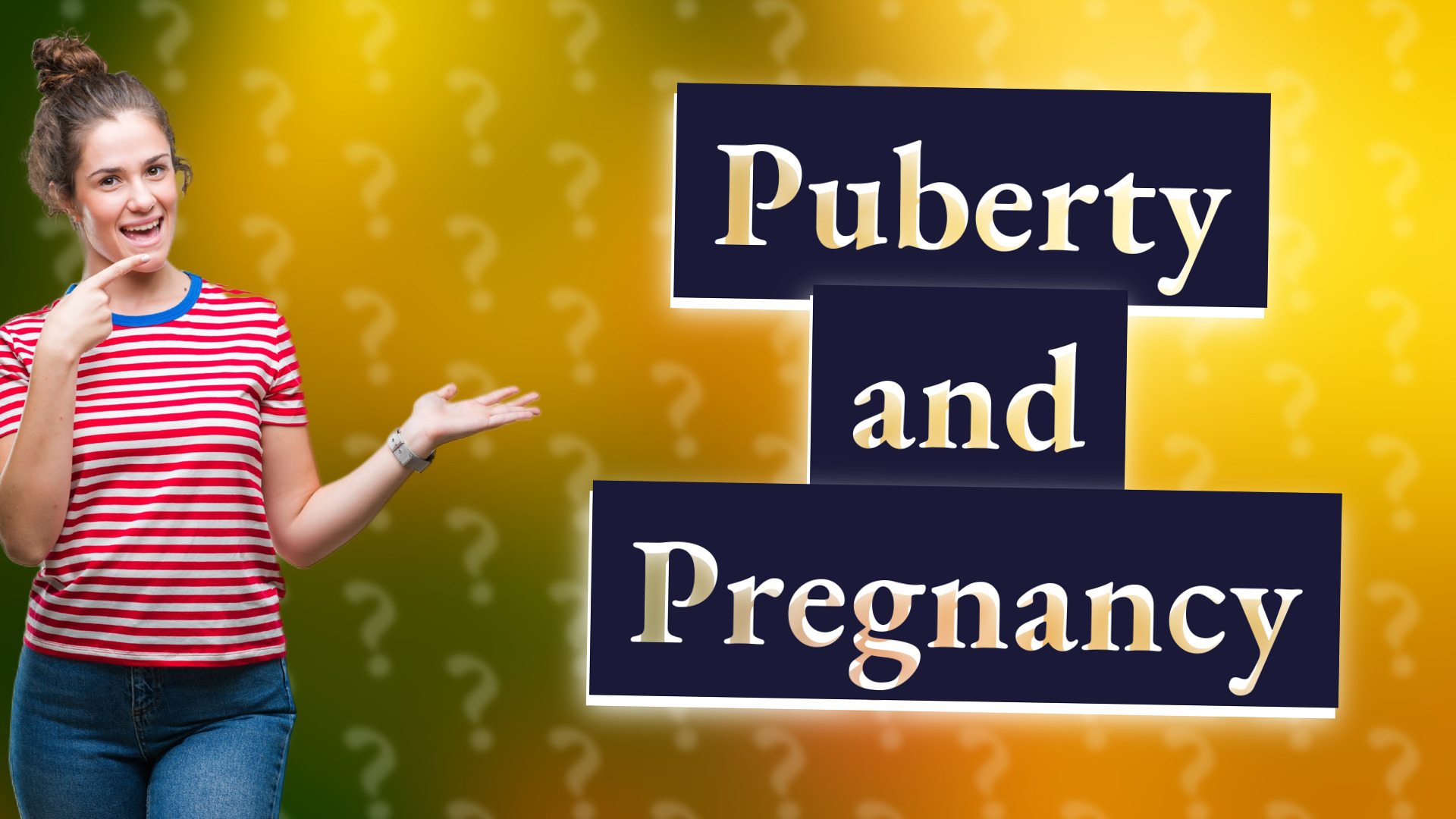 Puberty and Pregnancy