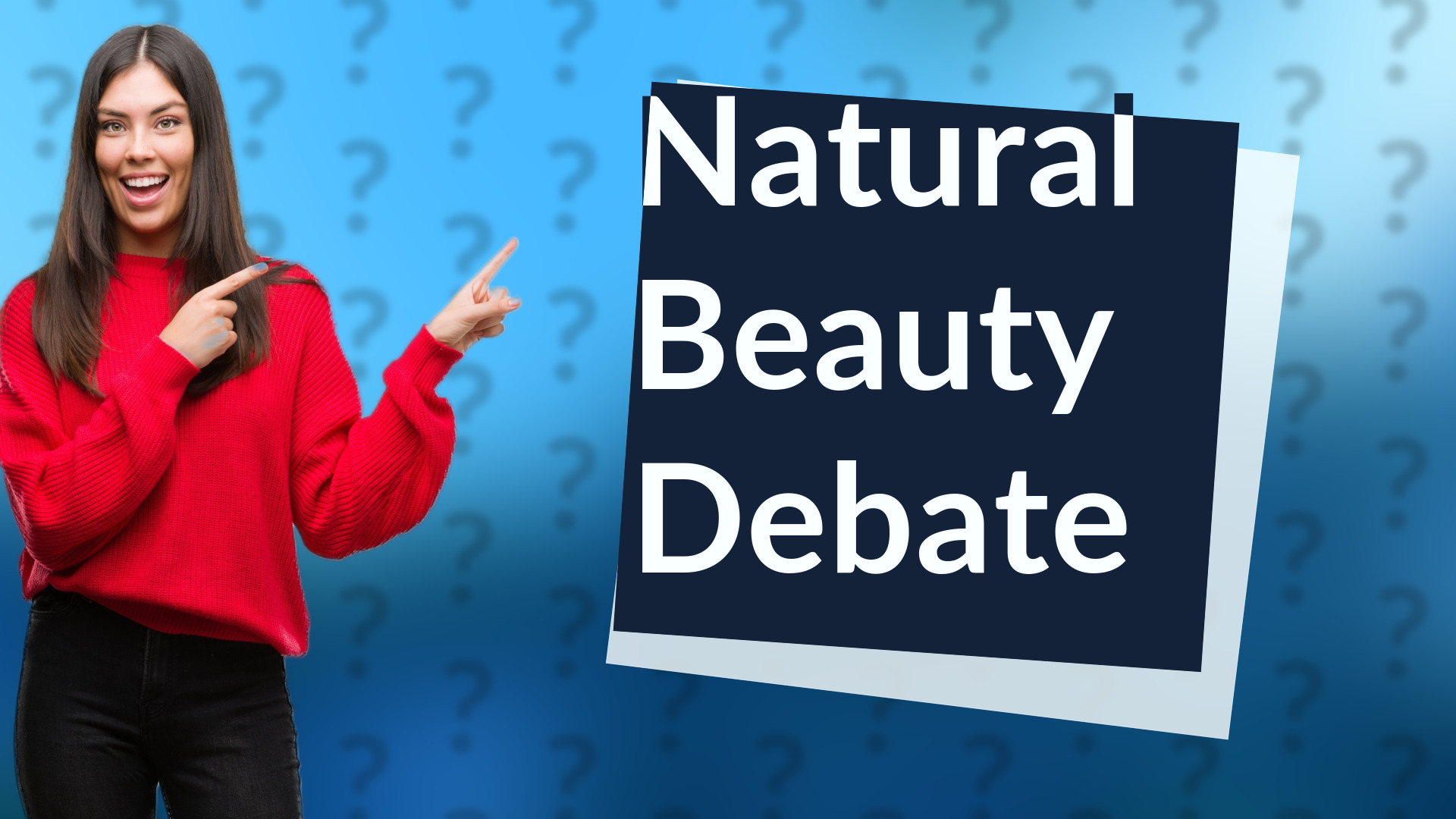 Natural Beauty Debate