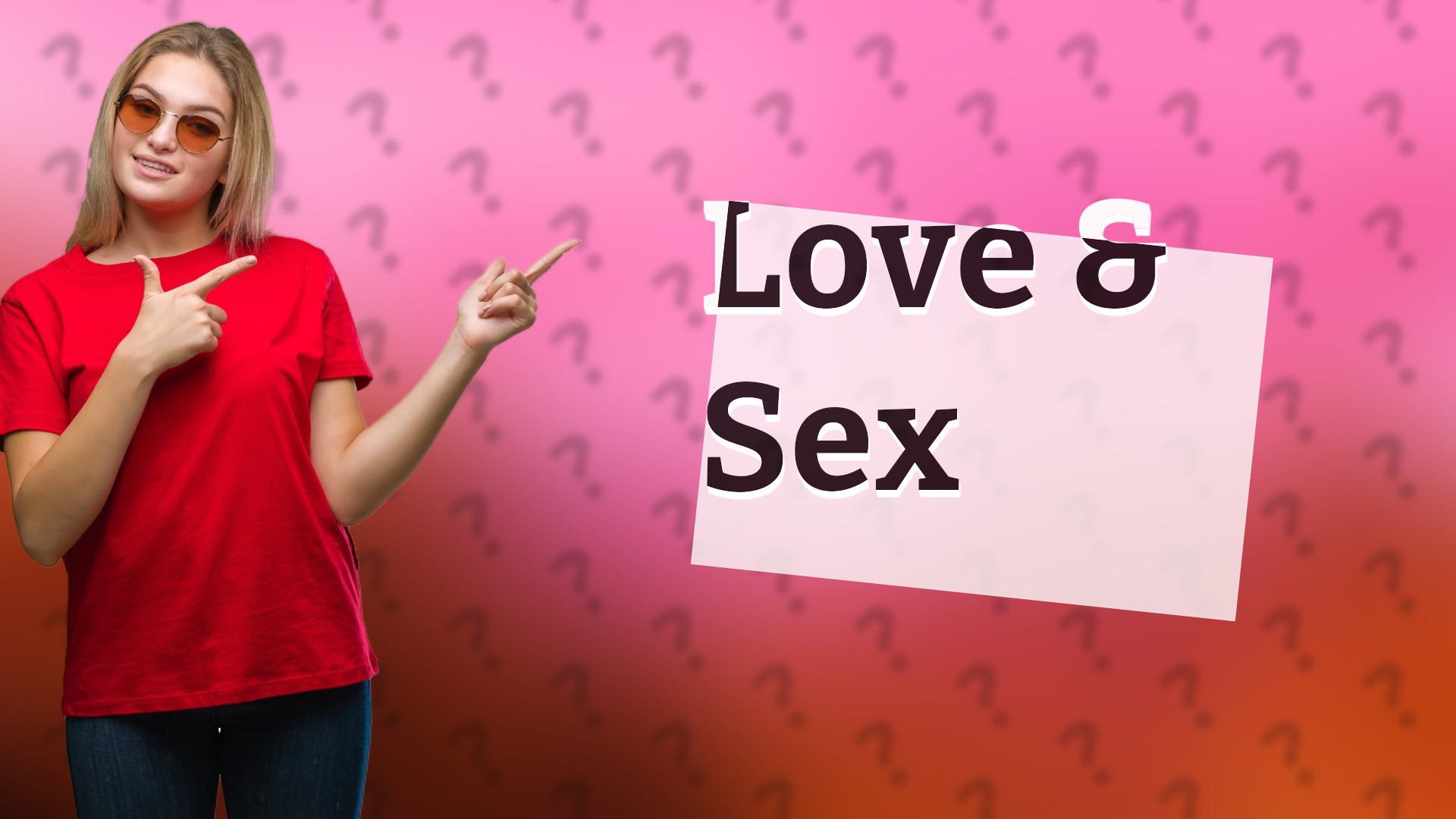 Love & Sex