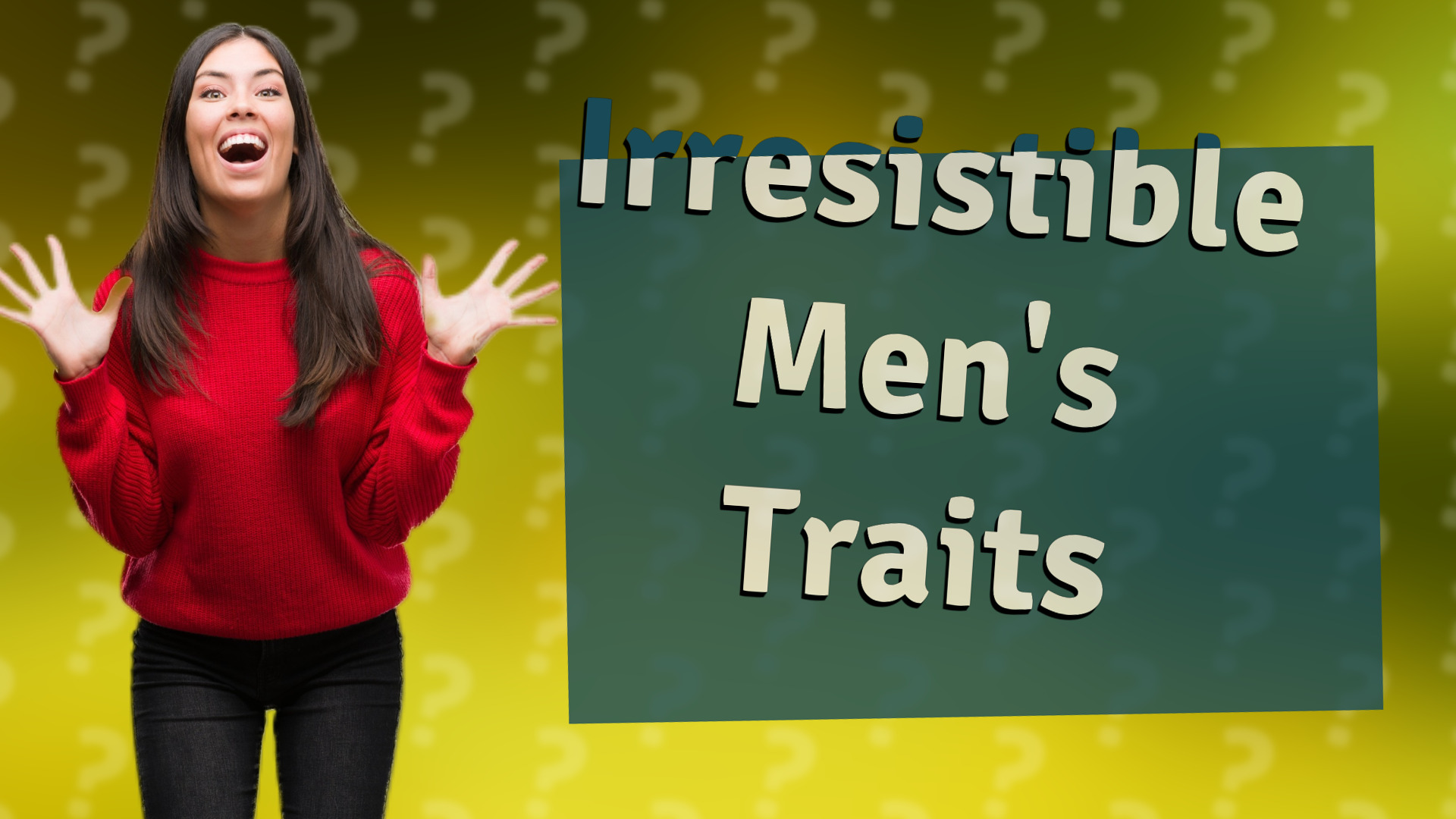 Irresistible Men's Traits