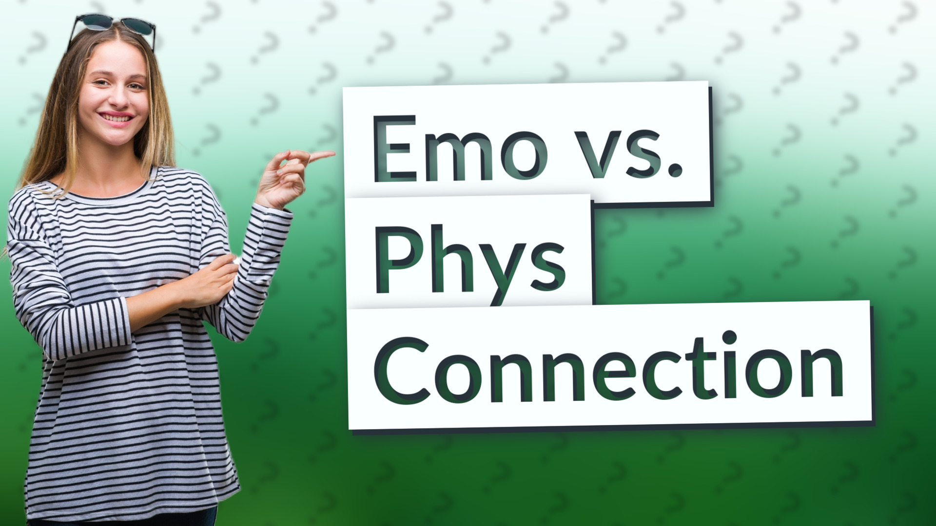 Emo vs. Phys Connection