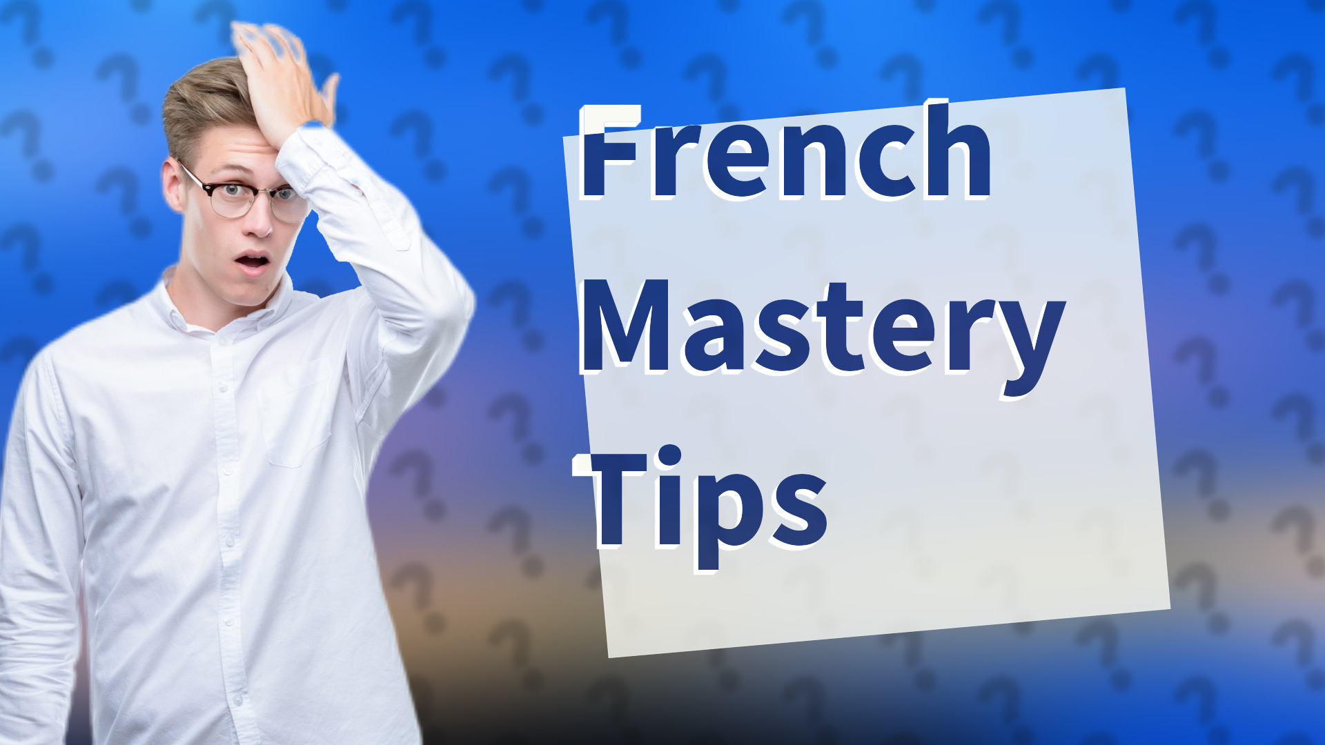 French Mastery Tips