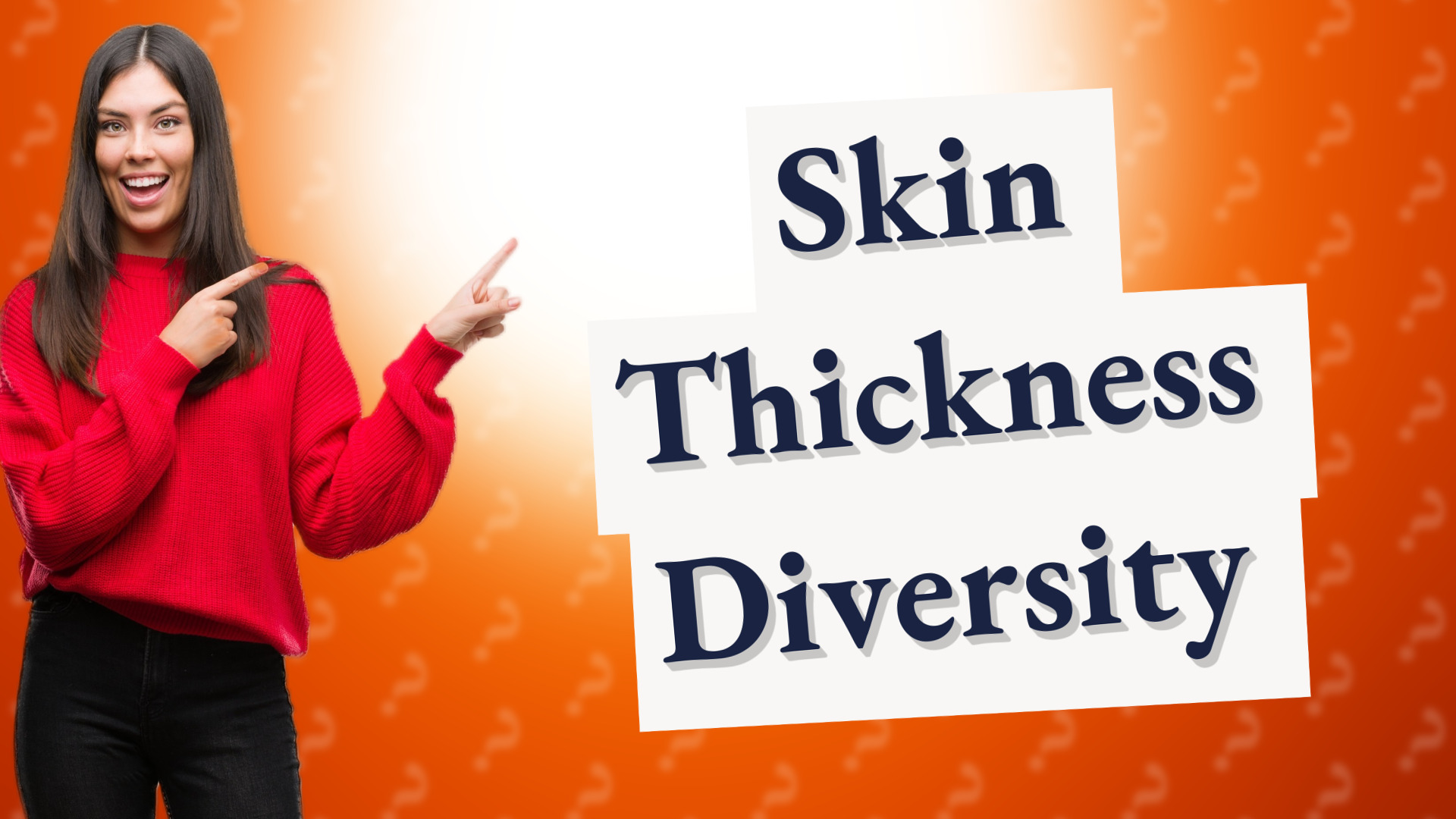 Skin Thickness Diversity