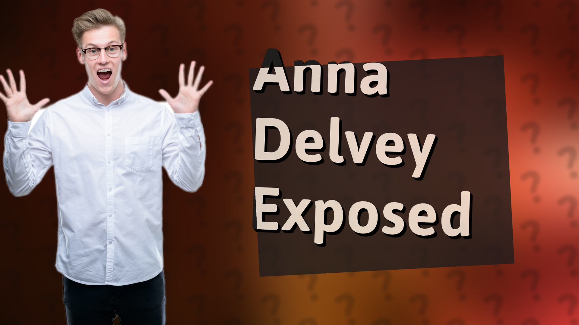 Anna Delvey Exposed