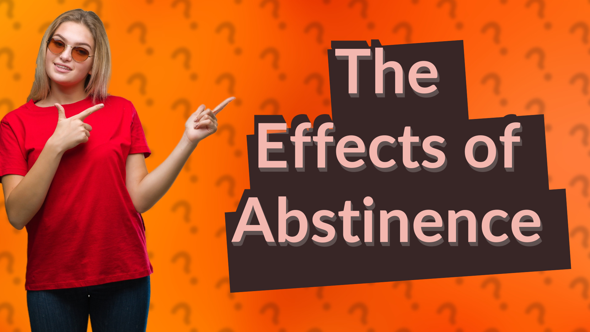 The Effects of Abstinence