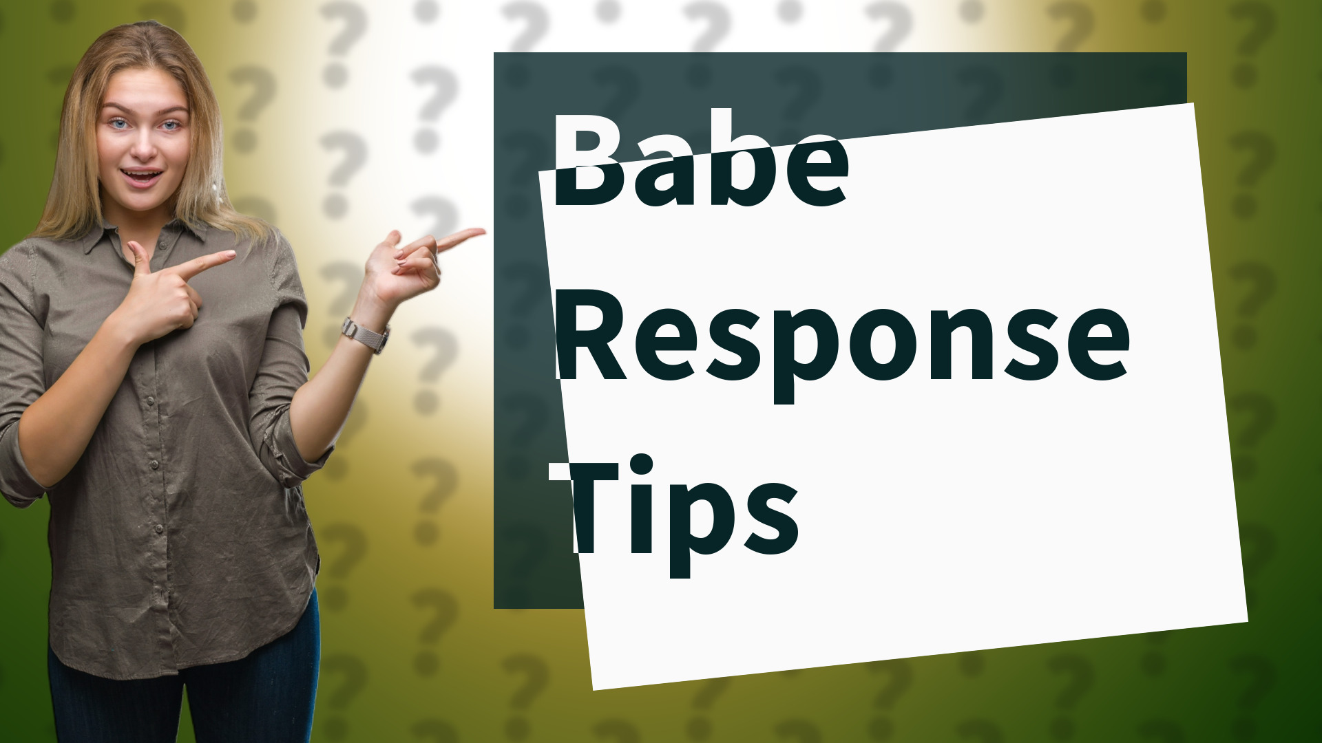 Babe Response Tips