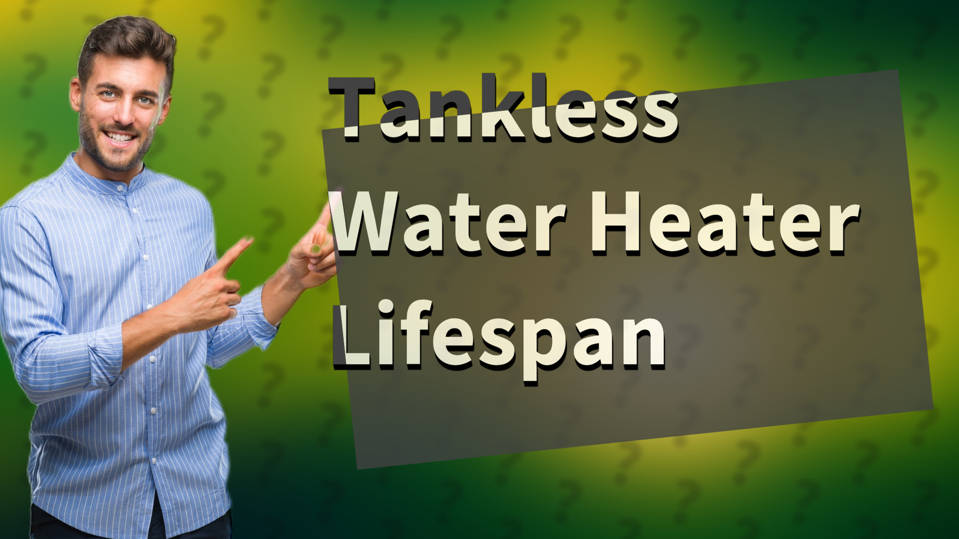 Tankless Water Heater Lifespan