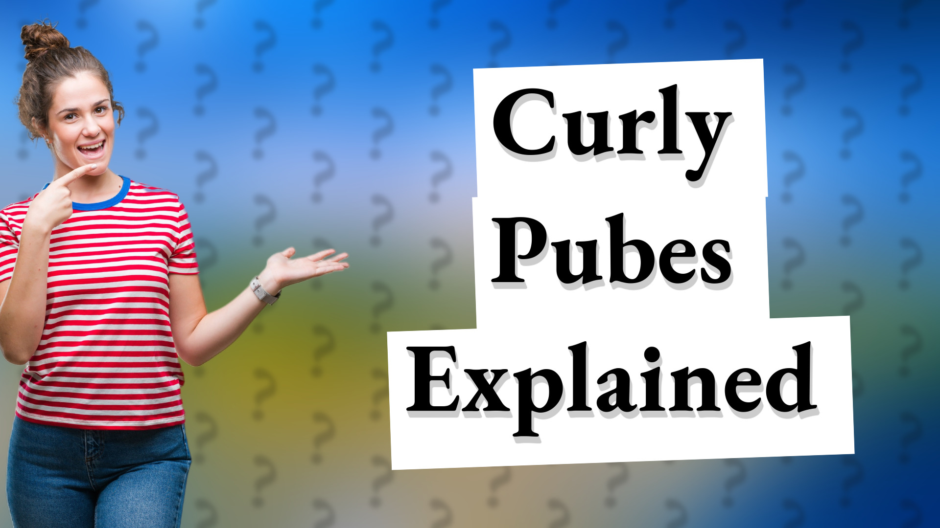 Curly Pubes Explained