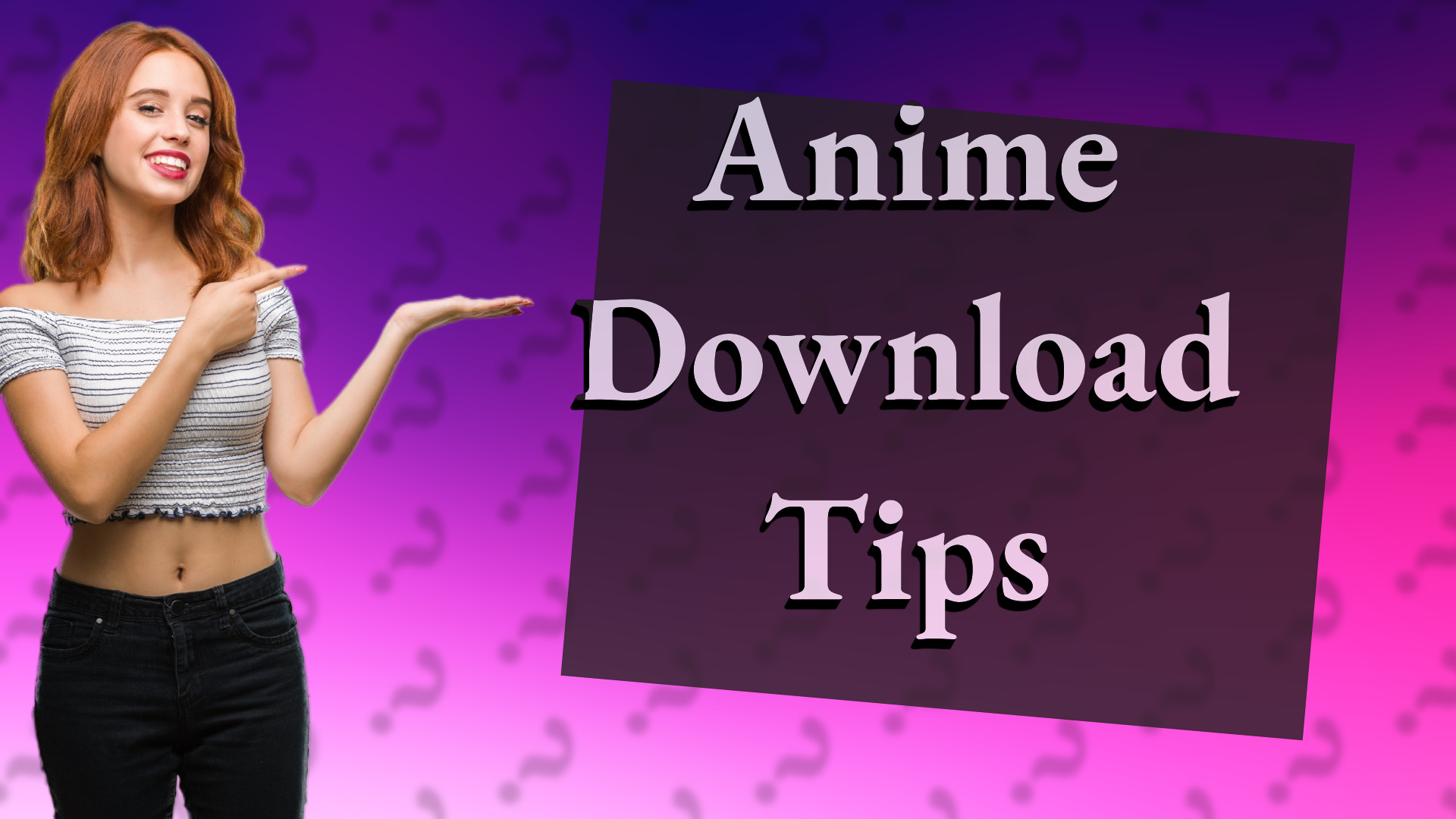 Anime Download Tips