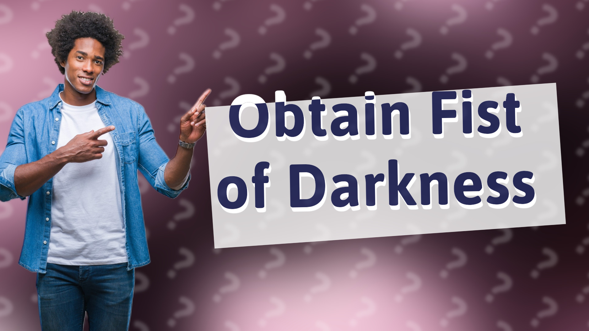 Obtain Fist of Darkness