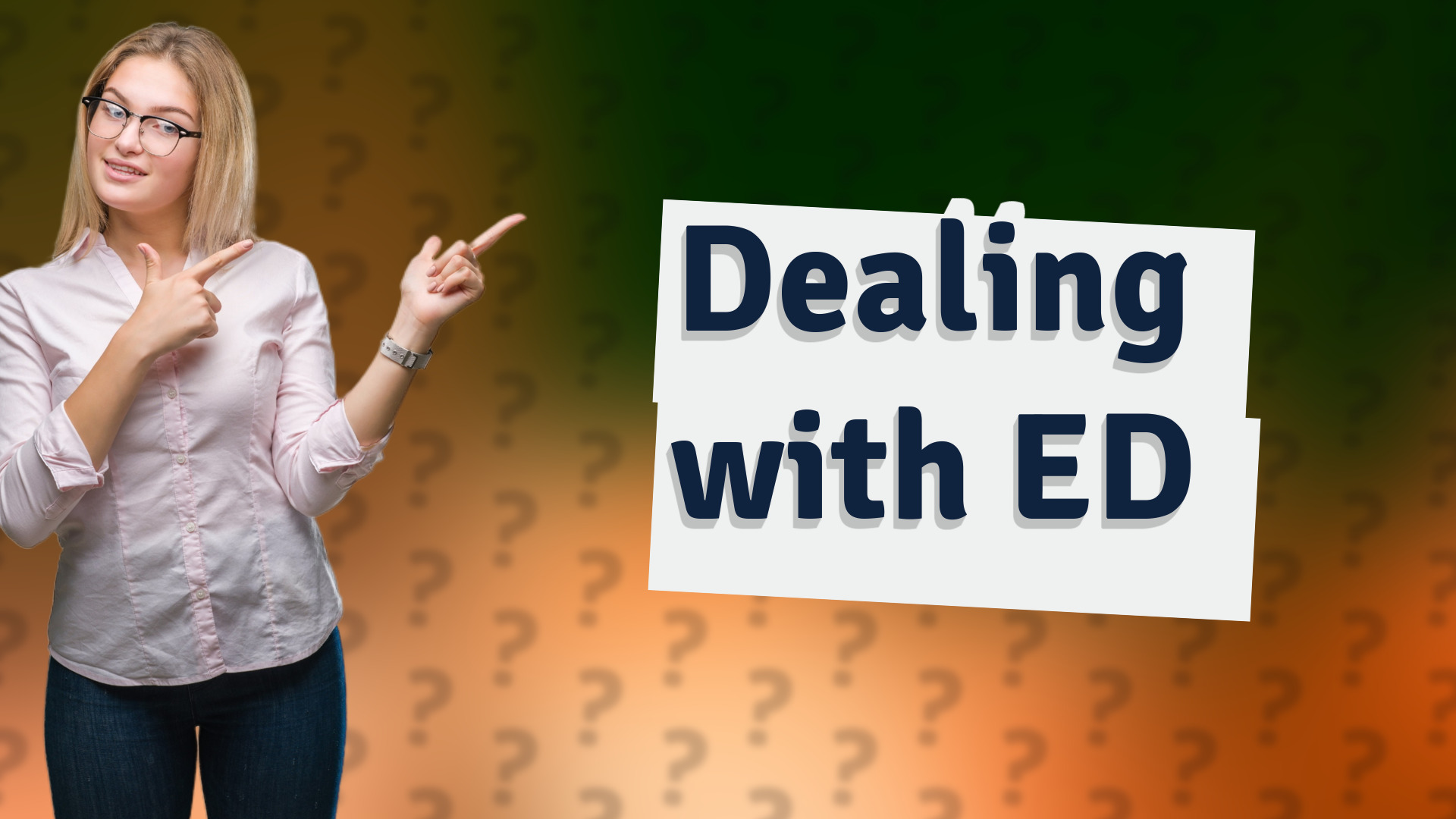 Dealing with ED