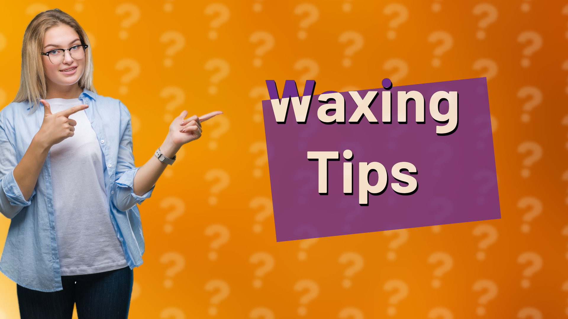 Waxing Tips