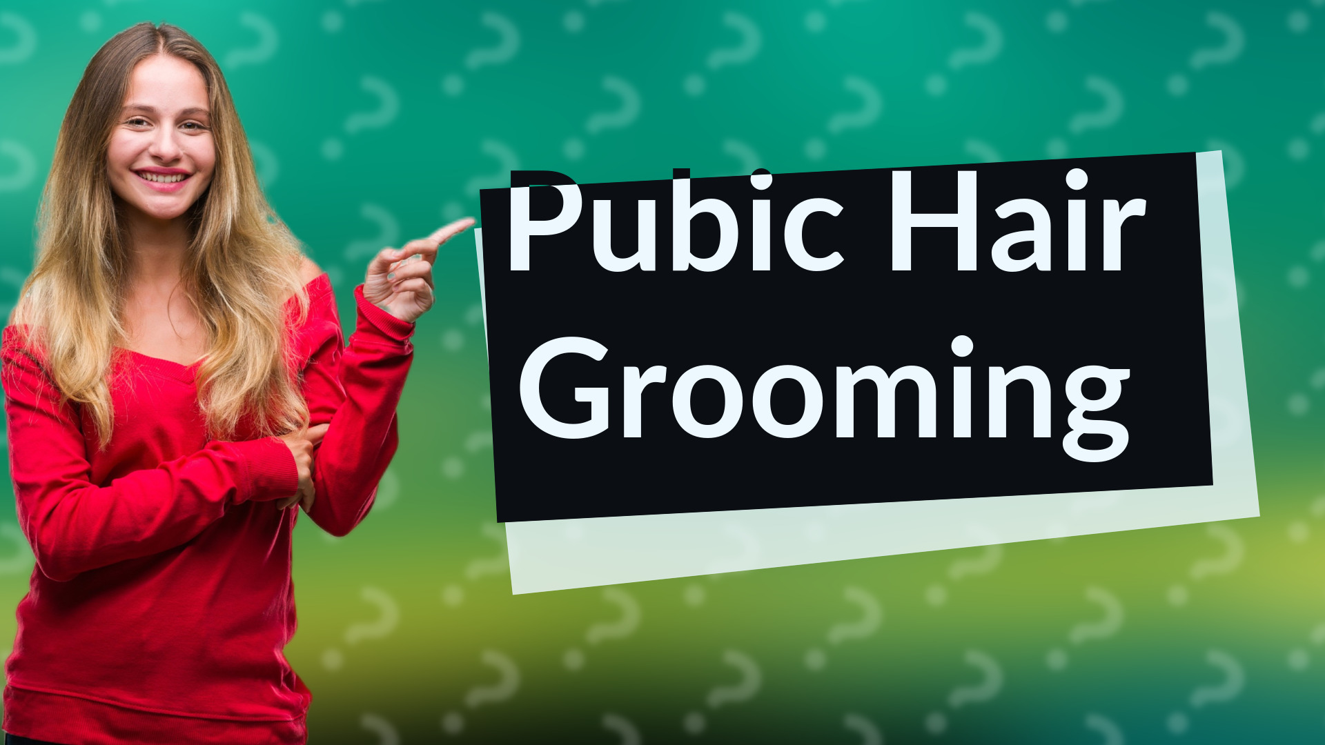 Pubic Hair Grooming