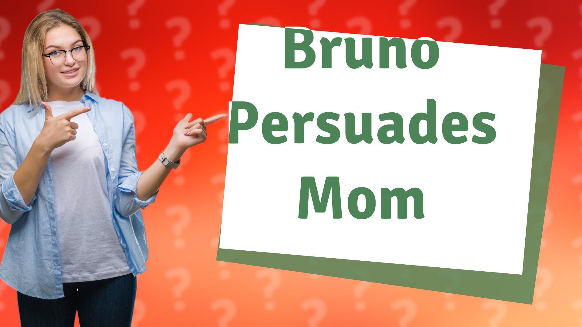 Bruno Persuades Mom