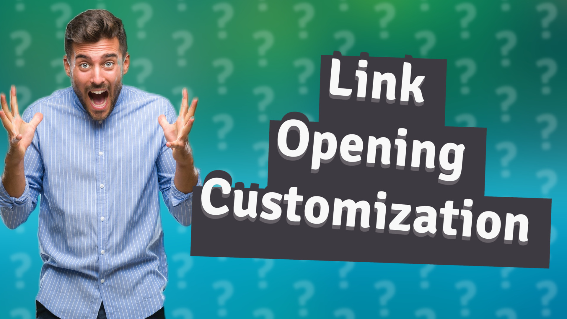 Link Opening Customization