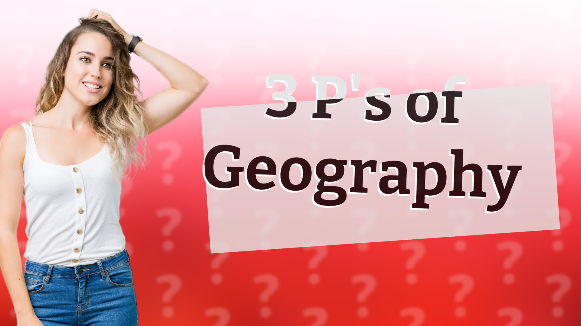 3 P's of Geography