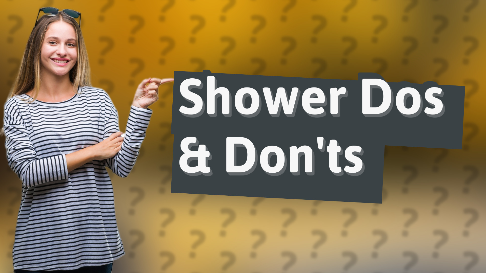 Shower Dos & Don'ts