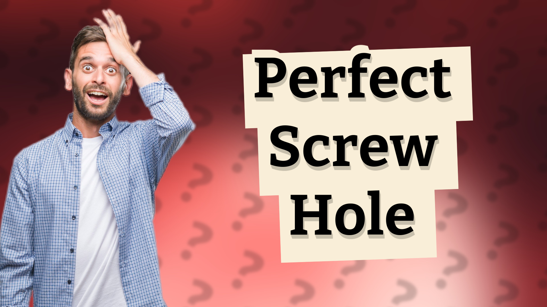 Perfect Screw Hole