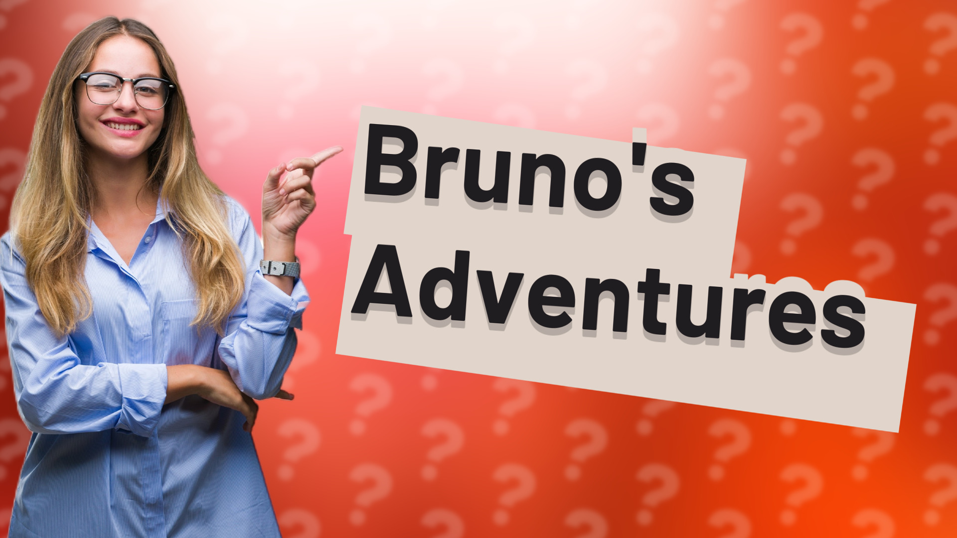 Bruno's Adventures