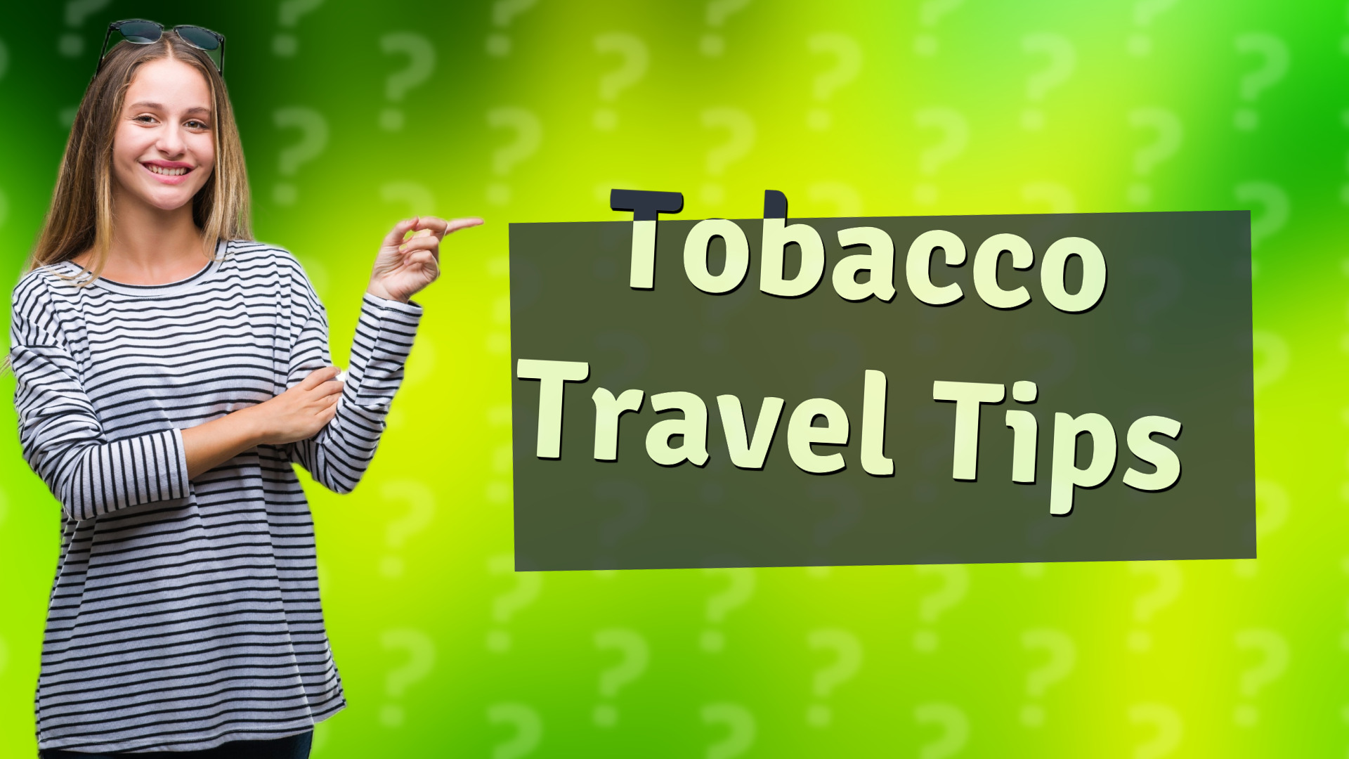Tobacco Travel Tips
