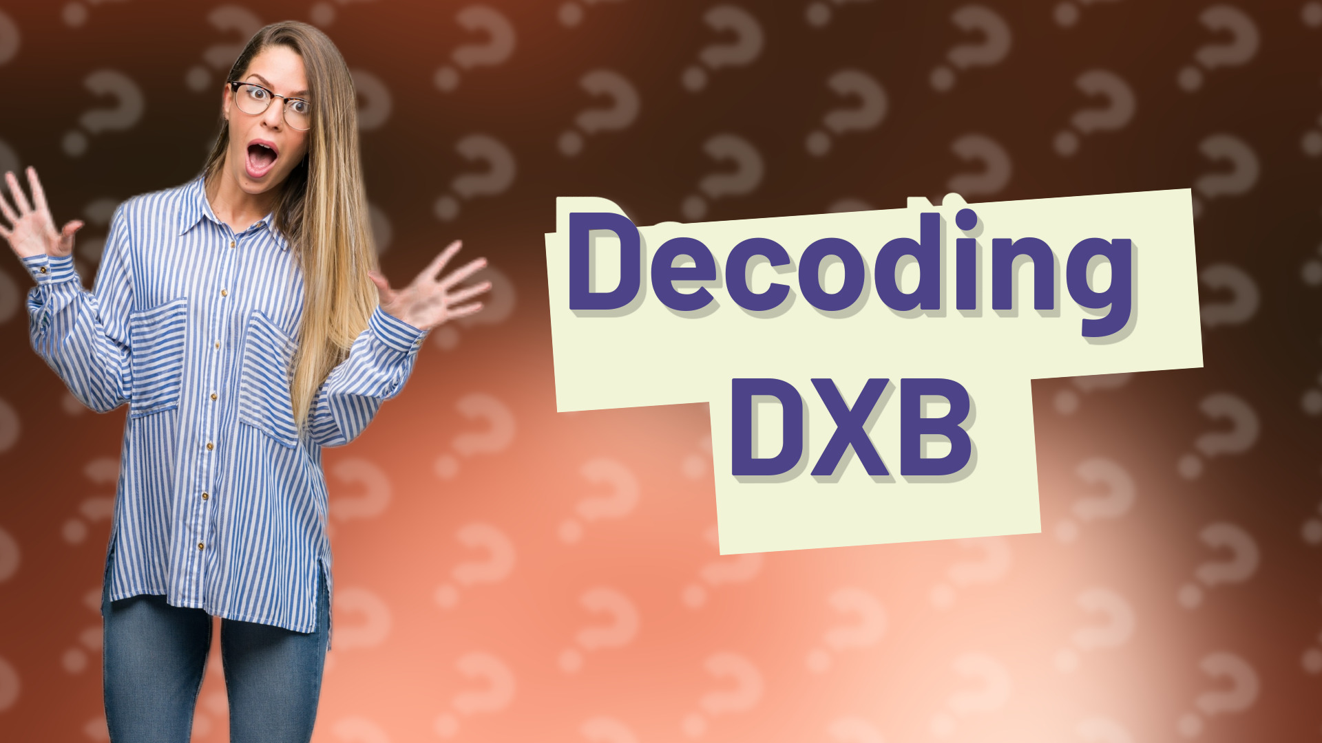 Decoding DXB