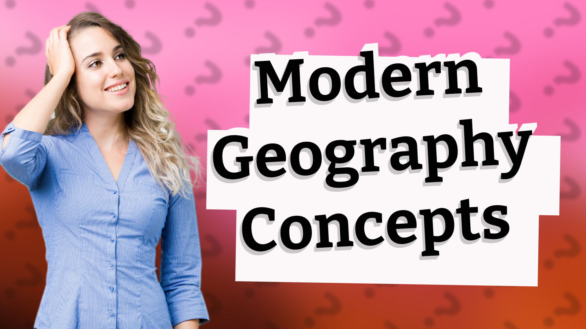 Modern Geography Concepts