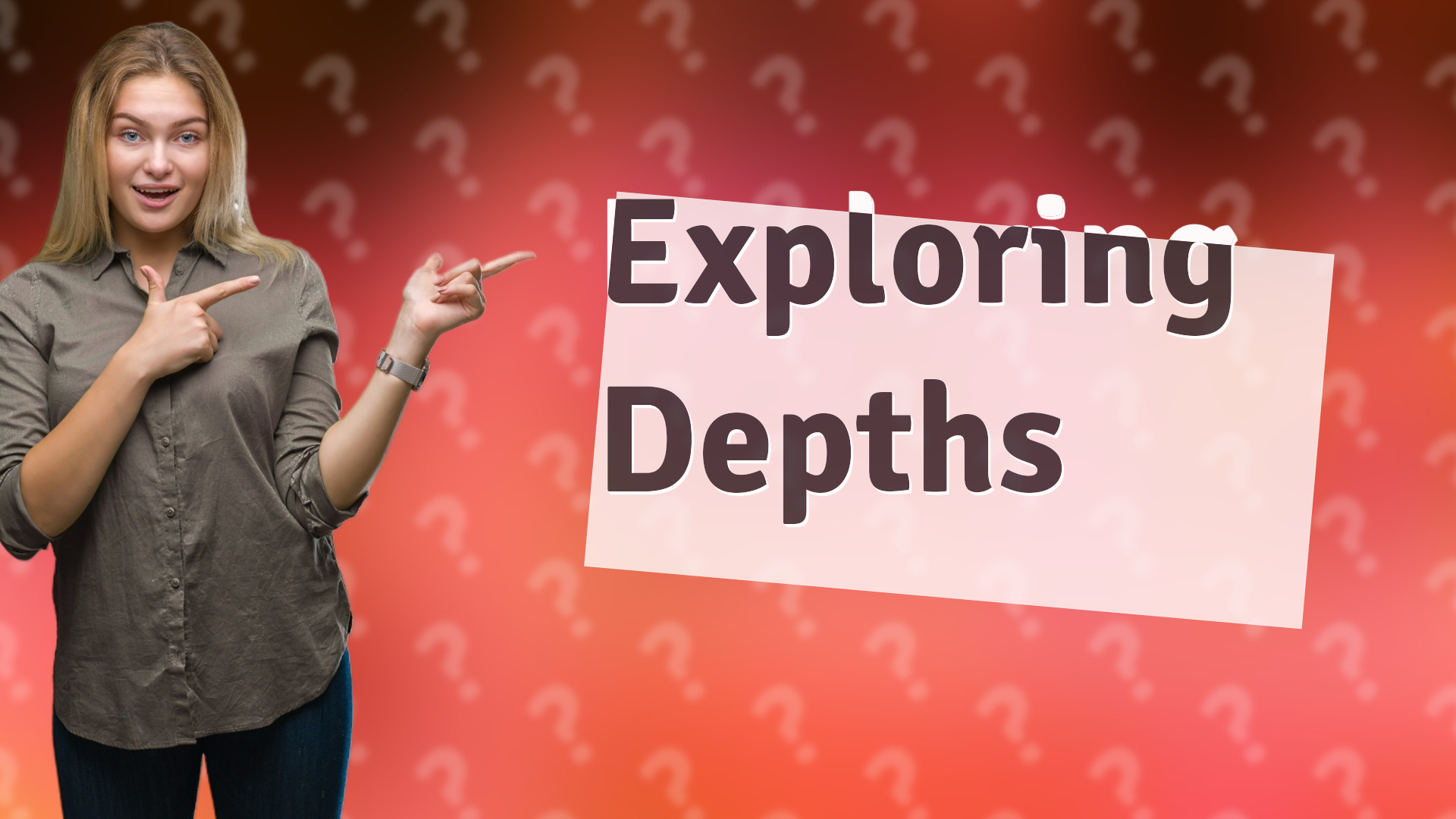 Exploring Depths