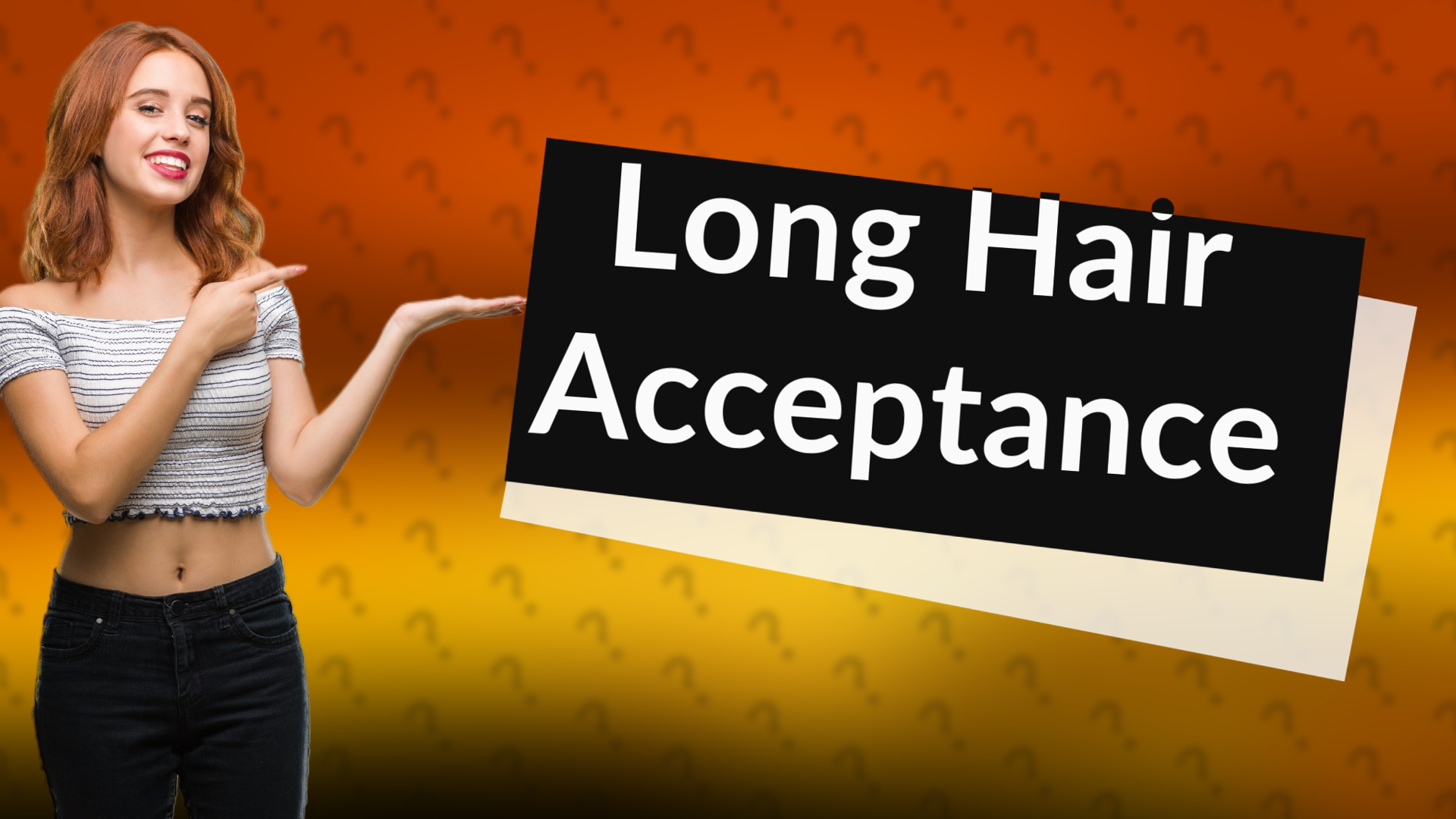Long Hair Acceptance