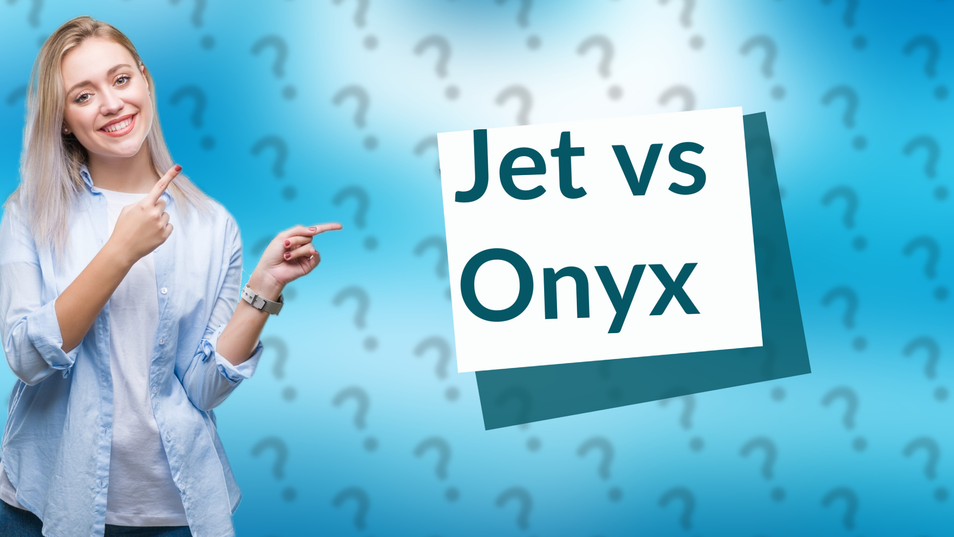 Jet vs Onyx