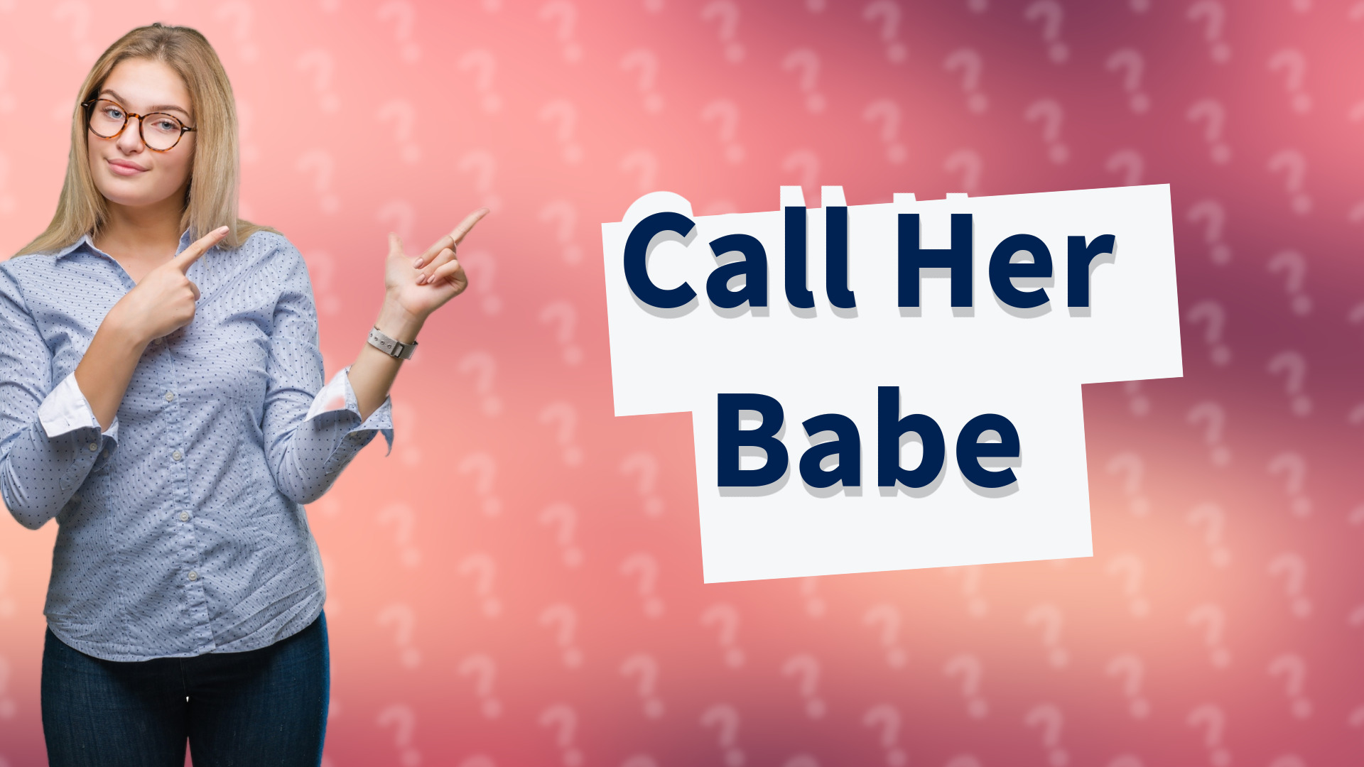 Call Her Babe