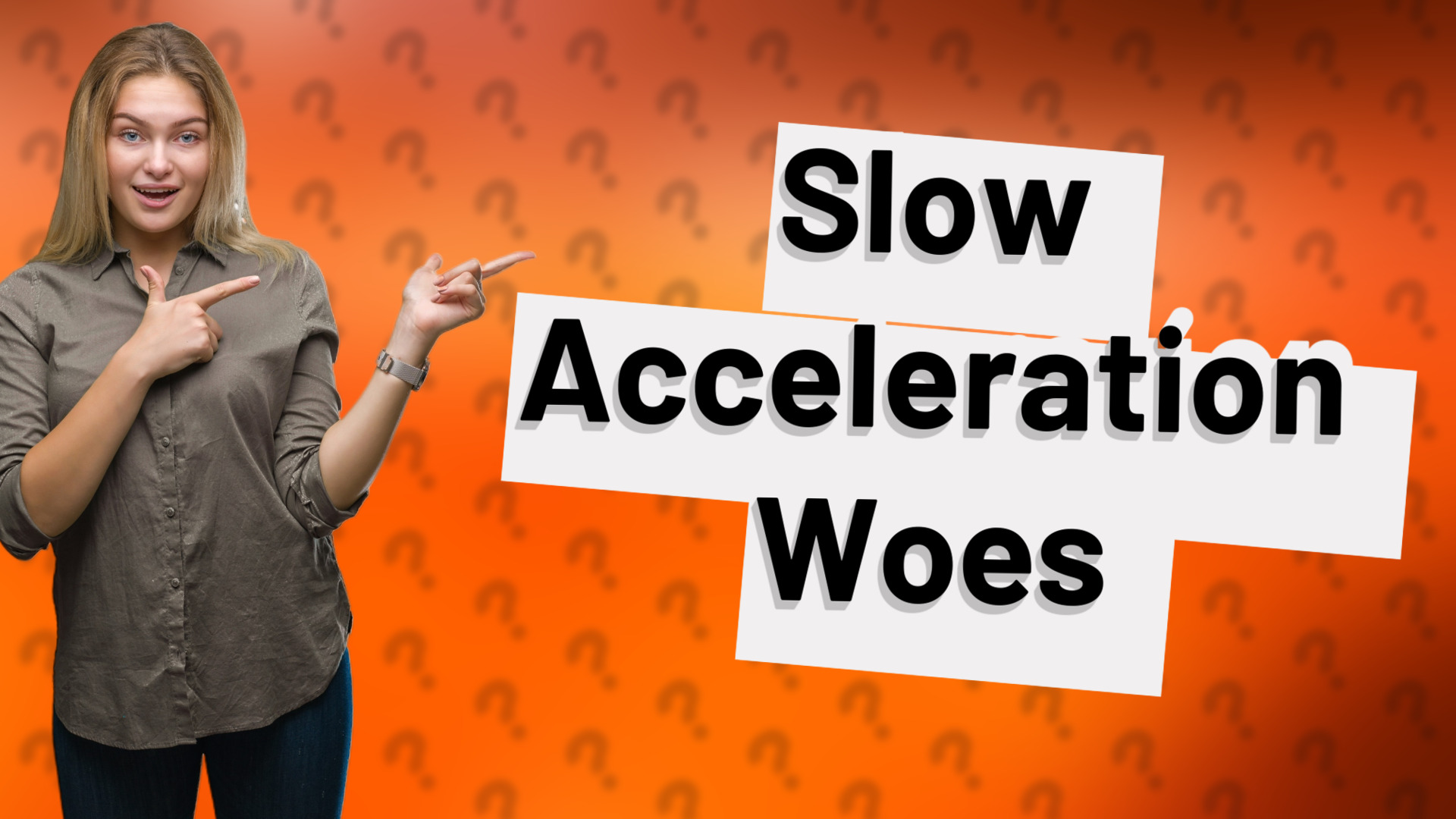 Slow Acceleration Woes