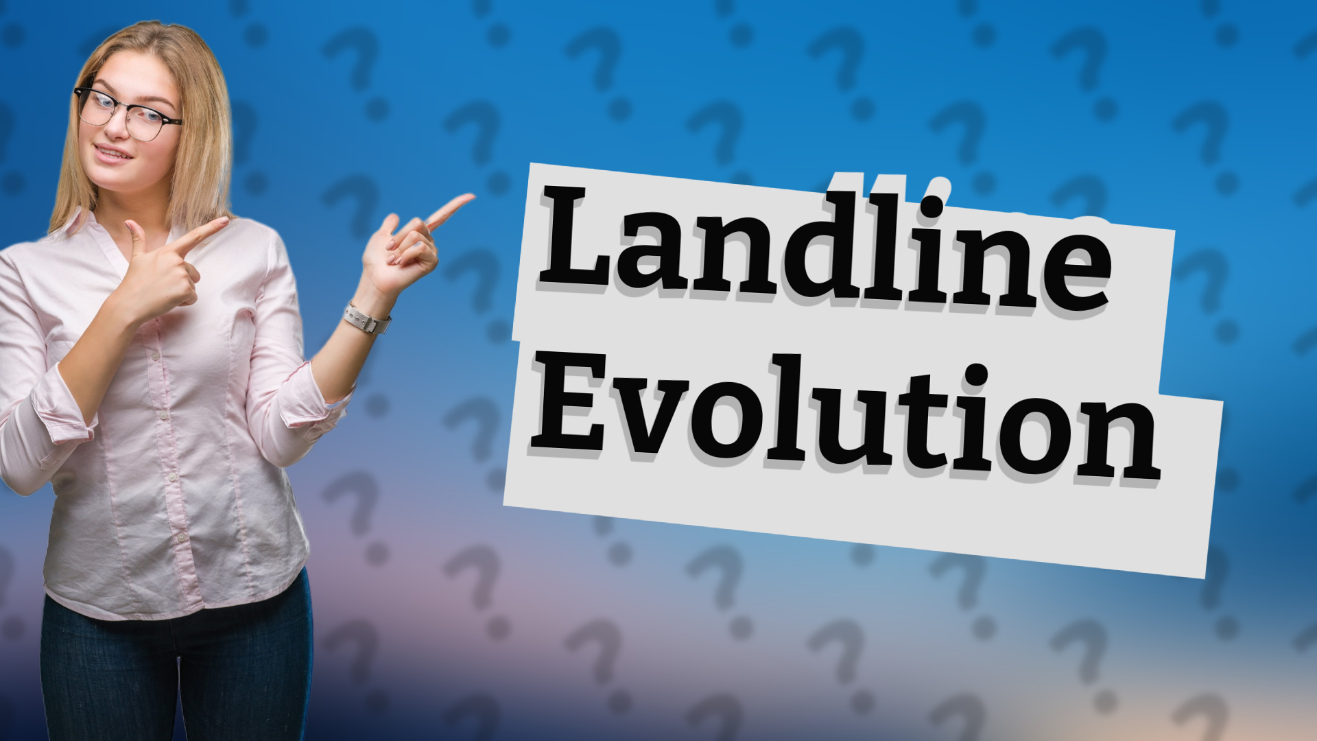 Landline Evolution